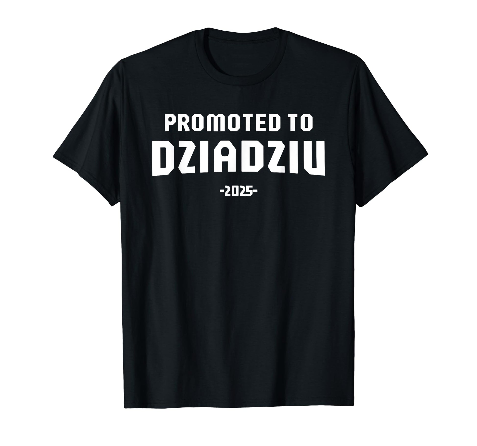 Poland Grandpa Promoted To Dziadziu T-Shirt - Streetwear Style for Adults - T-Shirt, Sweatshirt, Hoodie