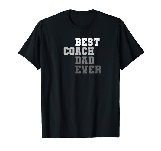 Best Coach Dad Ever Football Soccer T-Shirt - Novelty Apparel Men Women - T-Shirt, Sweatshirt, Hoodie