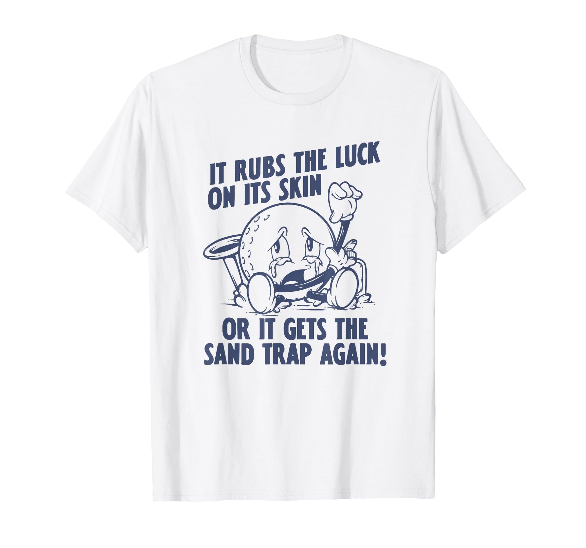 Rubs Luck Golf Lover Funny Dad T-Shirt - Casual Everyday Wear Men Women - T-Shirt, Sweatshirt, Hoodie