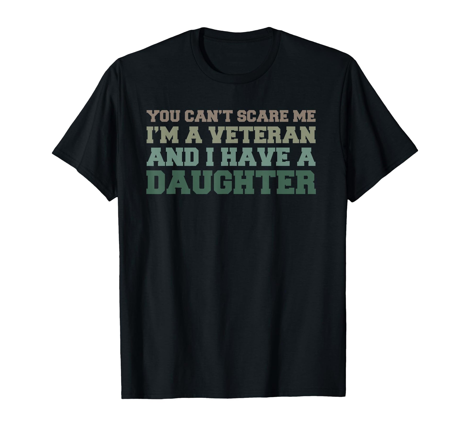 Funny Military Veteran Dad Husband Father T-Shirt - Novelty Apparel Unisex - T-Shirt, Sweatshirt, Hoodie