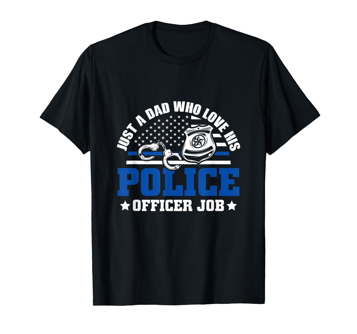 Thin Blue Line Just Dad Who Love His T-Shirt - Unique Graphic Unisex - T-Shirt, Sweatshirt, Hoodie