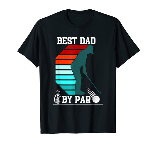 Best Dad Par Golf Funny Fathers Day Mens T-Shirt - Graphic Print Men Women - T-Shirt, Sweatshirt, Hoodie