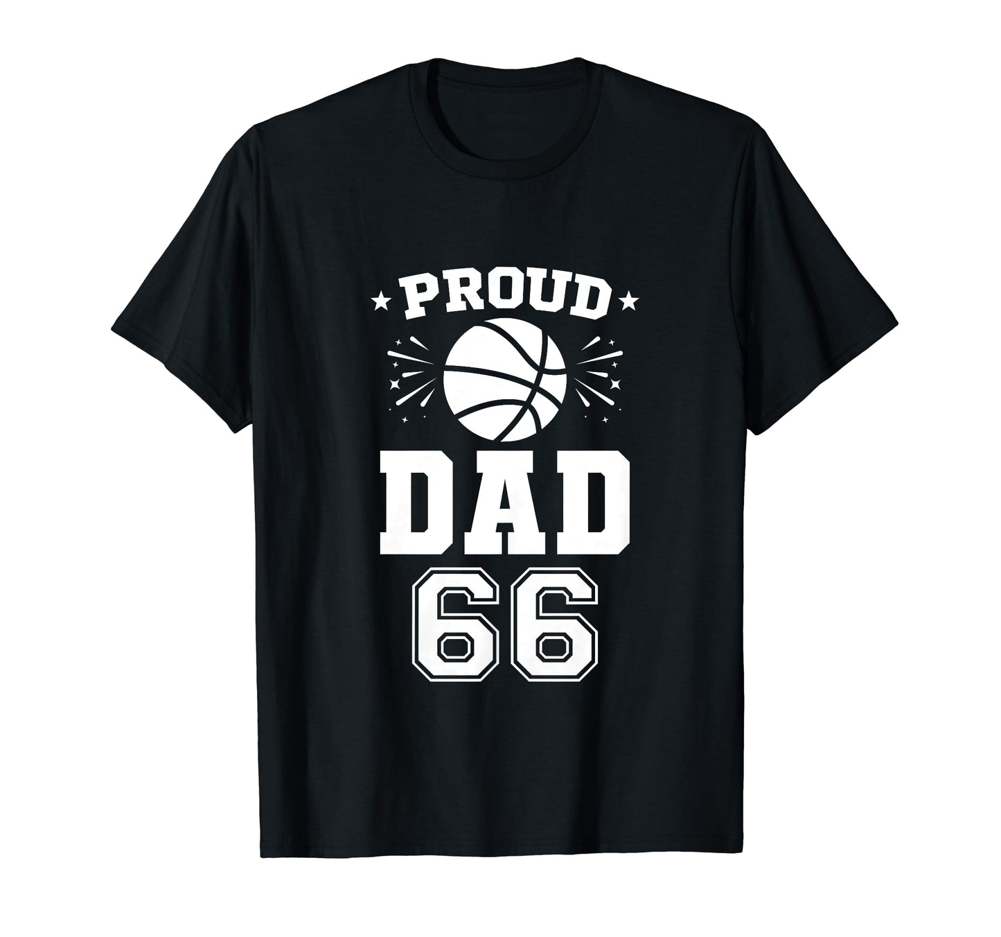 Proud Basketball Dad Number 66 T-Shirt - Trendy Graphic Men Women - T-Shirt, Sweatshirt, Hoodie