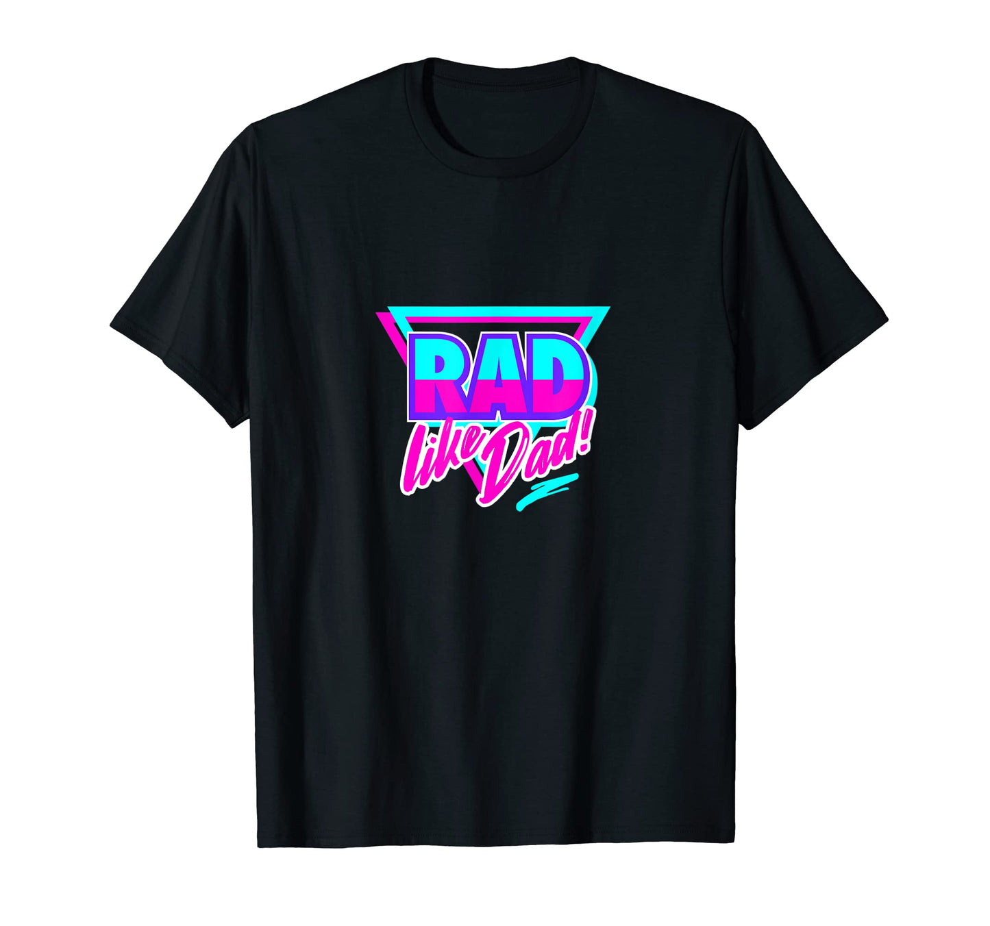 Rad Like My Dad T-Shirt - Minimalist Print Men Women - T-Shirt, Sweatshirt, Hoodie