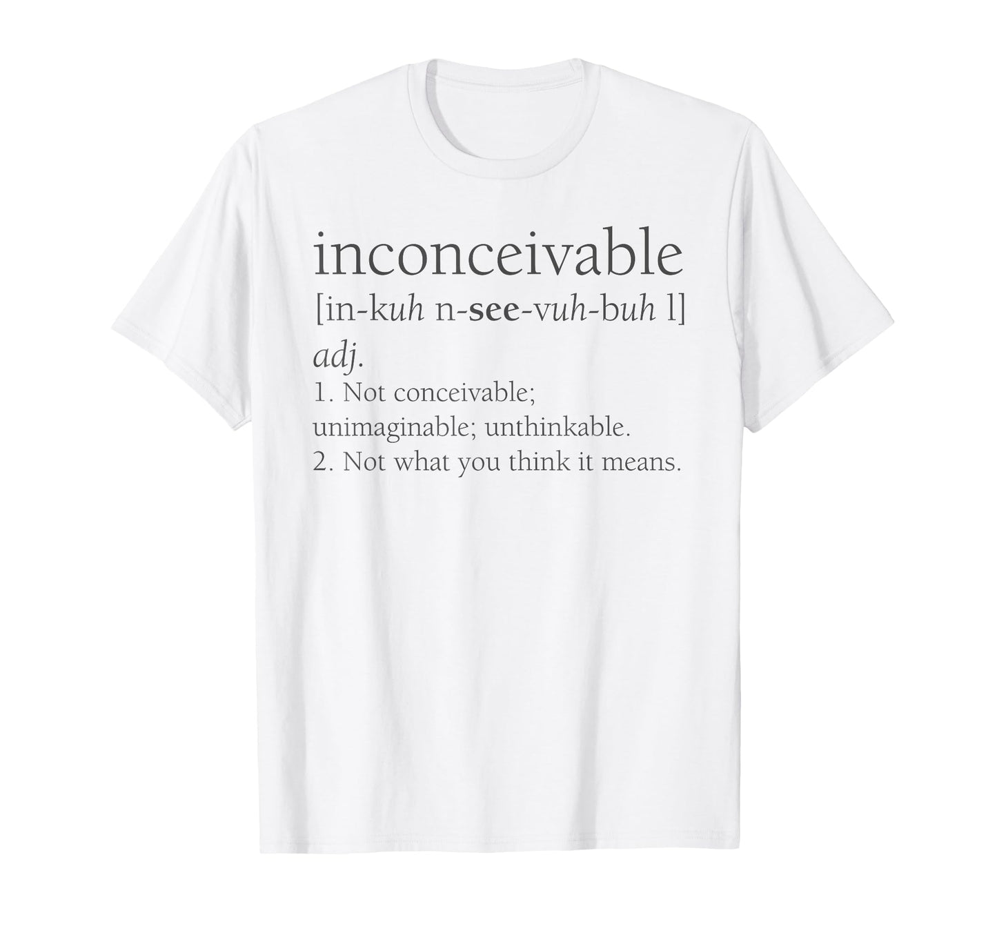 Inconceivable Definition Funny Gift T-Shirt - Minimalist Print Unisex - T-Shirt, Sweatshirt, Hoodie