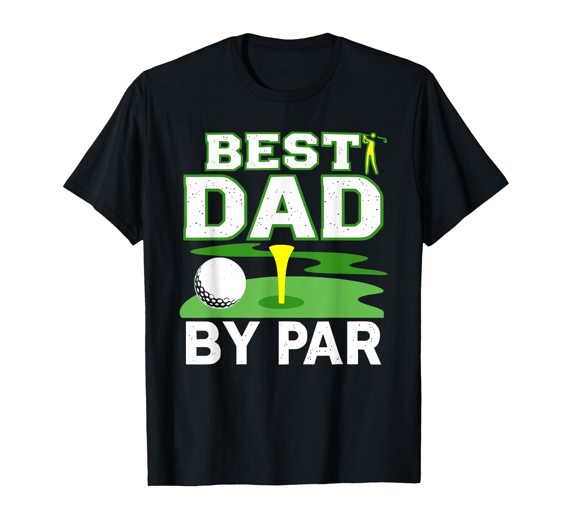 Funny Best Dad Par Golf T-Shirt - Trendy Graphic for Adults - T-Shirt, Sweatshirt, Hoodie