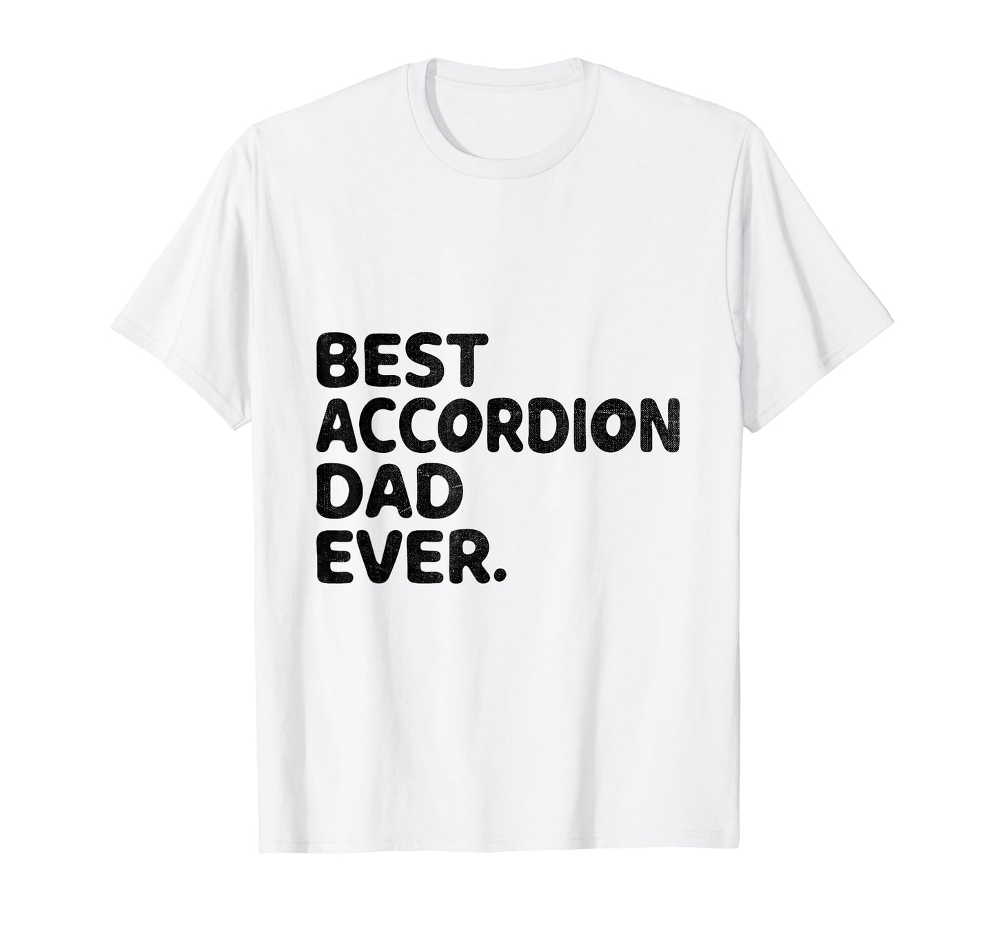Best Accordion Dad Ever Accordions T-Shirt - Aesthetic Graphic for Adults - T-Shirt, Sweatshirt, Hoodie