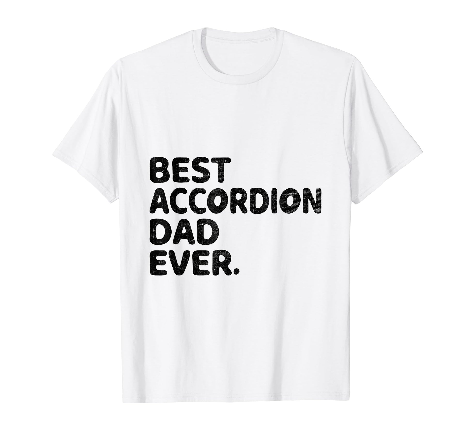 Best Accordion Dad Ever Accordions T-Shirt - Aesthetic Graphic for Adults - T-Shirt, Sweatshirt, Hoodie