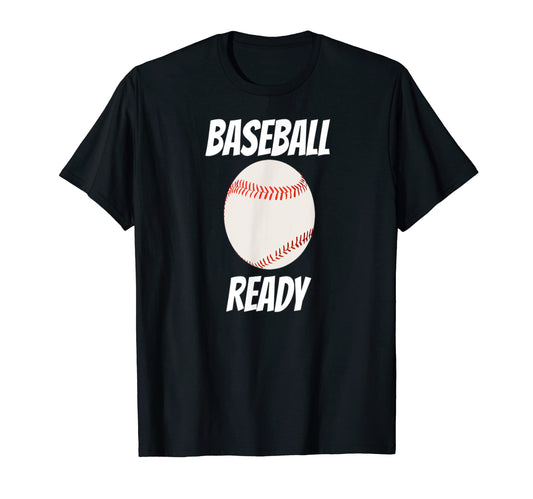 Baseball Ready T-Shirt - Trendy Graphic Unisex - T-Shirt, Sweatshirt, Hoodie