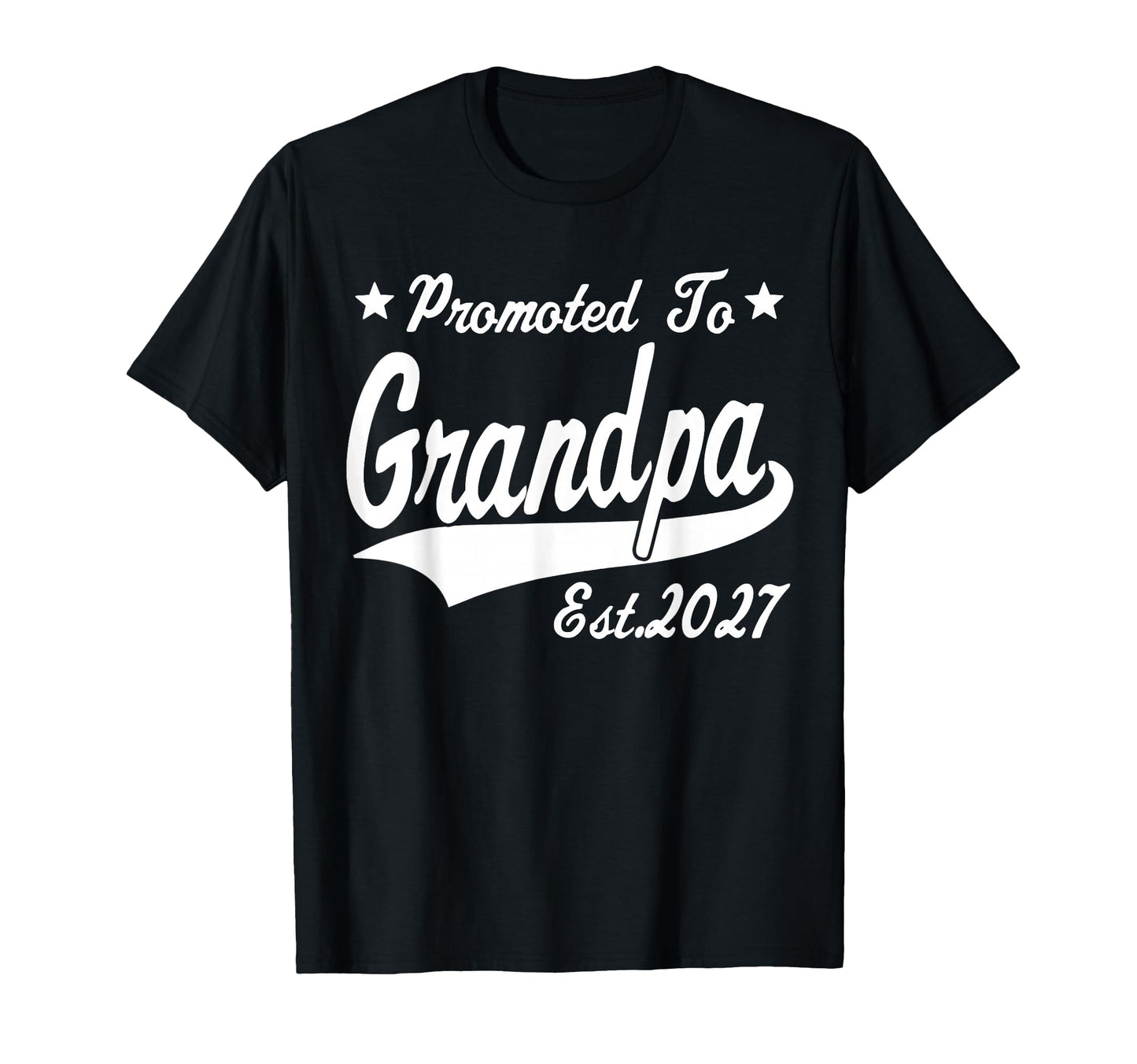 Promoted To Grandpa Est 2027 T-Shirt - Fun Novelty Design Unisex - T-Shirt, Sweatshirt, Hoodie