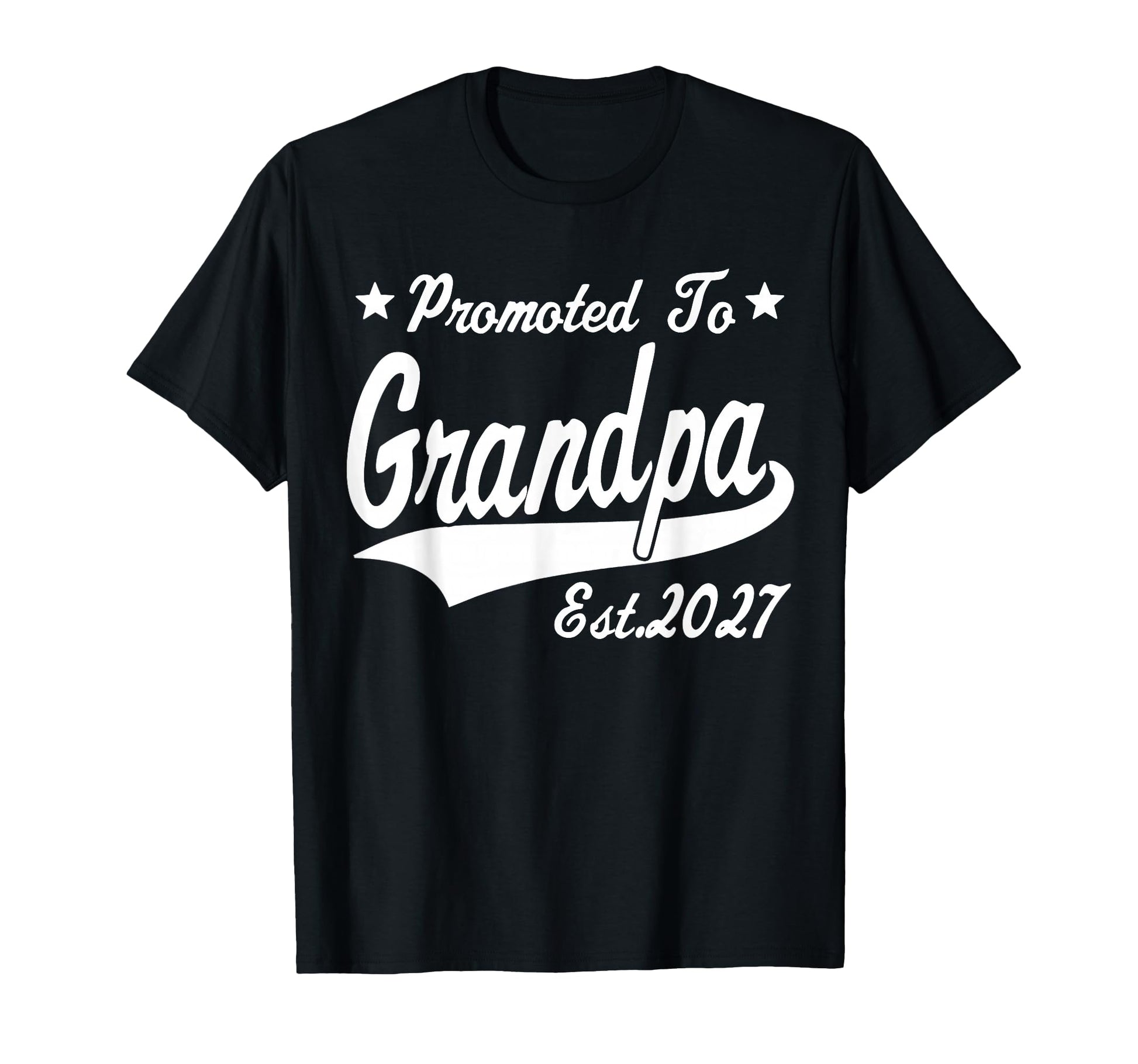 Promoted To Grandpa Est 2027 T-Shirt - Fun Novelty Design Unisex - T-Shirt, Sweatshirt, Hoodie