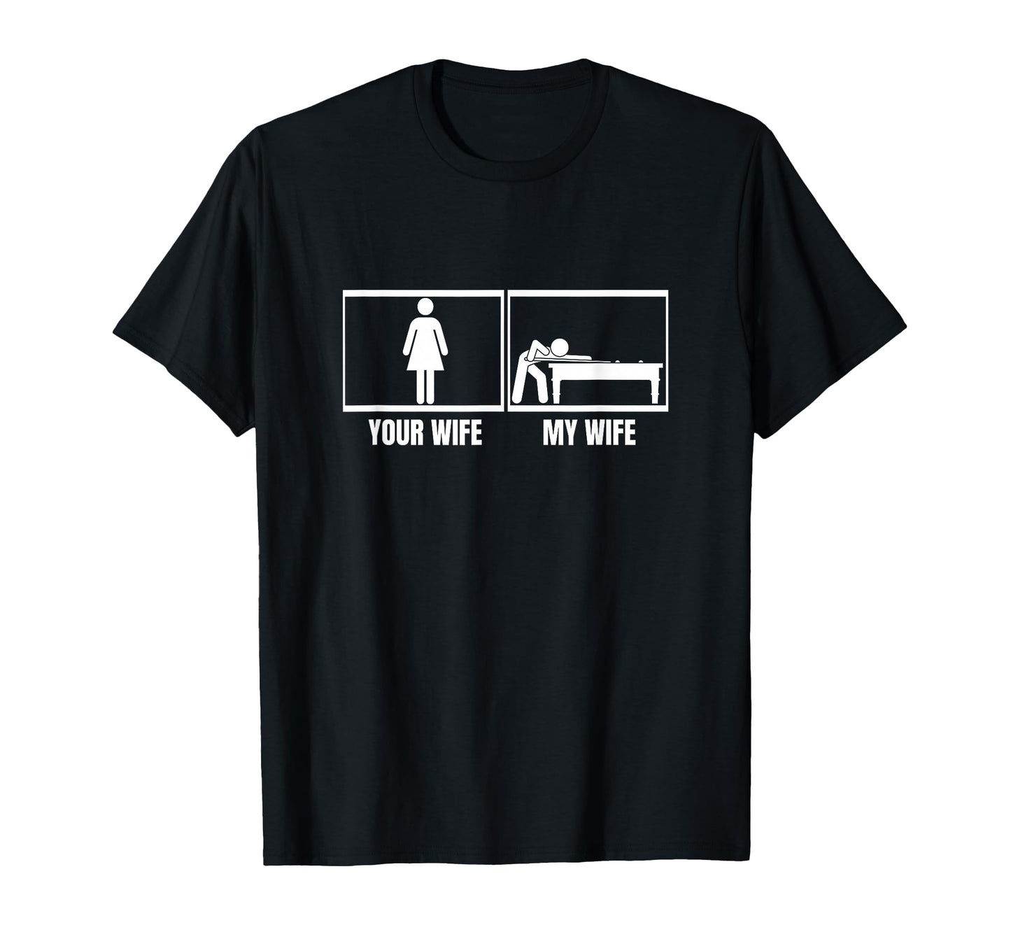 Pool Player Your Wife My Wife T-Shirt - Minimalist Print for Adults - T-Shirt, Sweatshirt, Hoodie