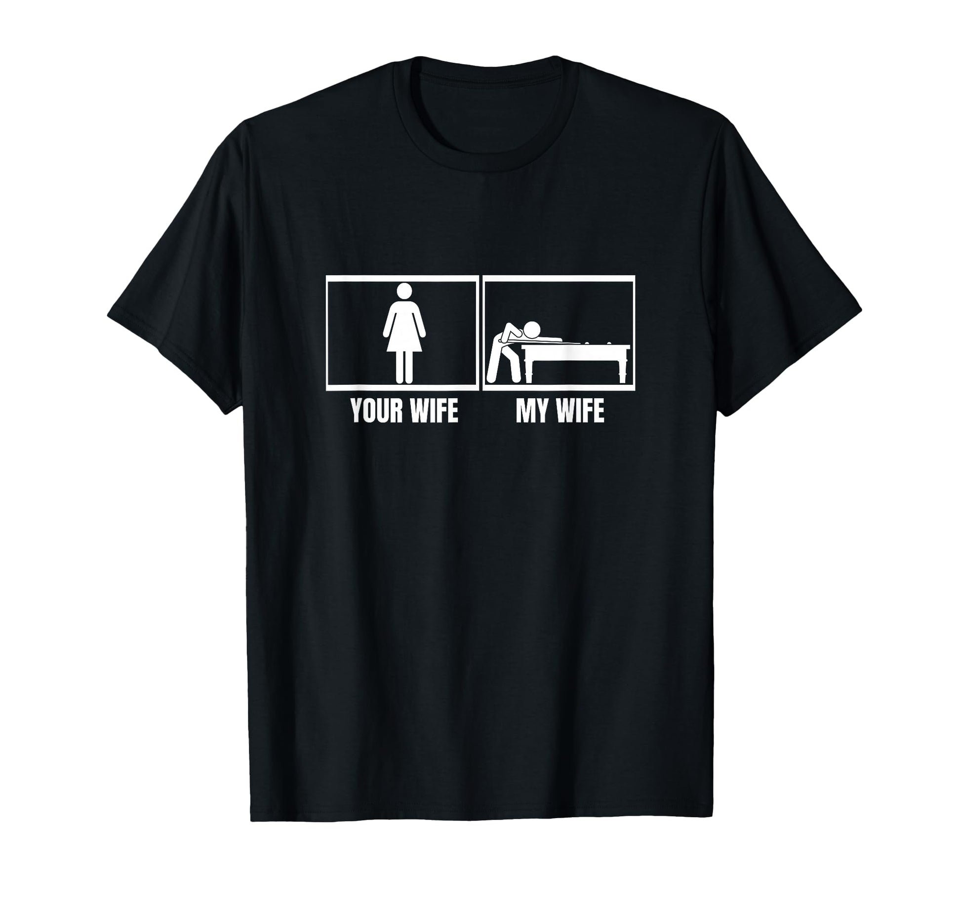 Pool Player Your Wife My Wife T-Shirt - Minimalist Print for Adults - T-Shirt, Sweatshirt, Hoodie