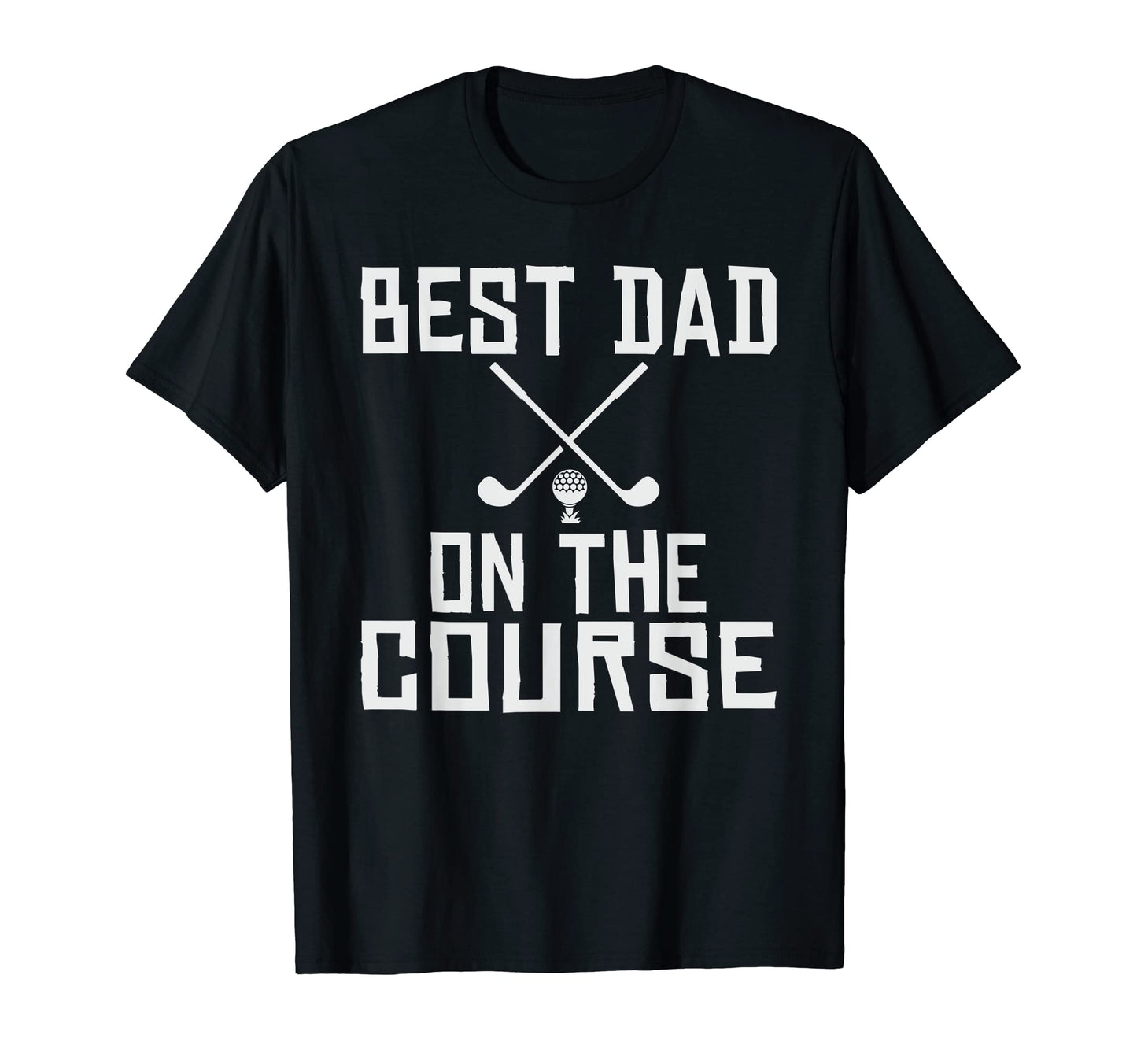 Best Dad Course Mini Golf Dad T-Shirt - Minimalist Print for Adults - T-Shirt, Sweatshirt, Hoodie