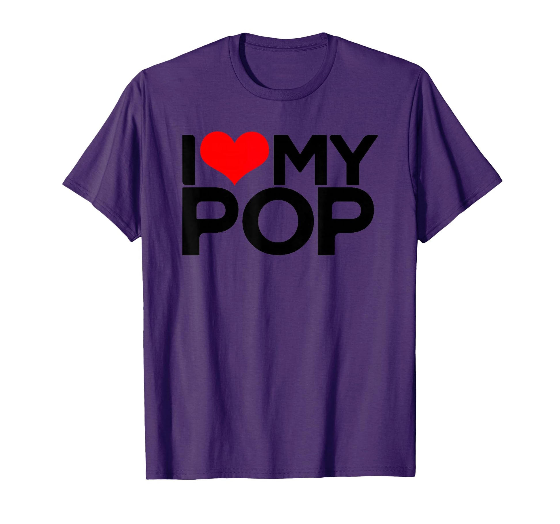 I Love My Pop I Heart My Pop T-Shirt - Unique Graphic Unisex - T-Shirt, Sweatshirt, Hoodie