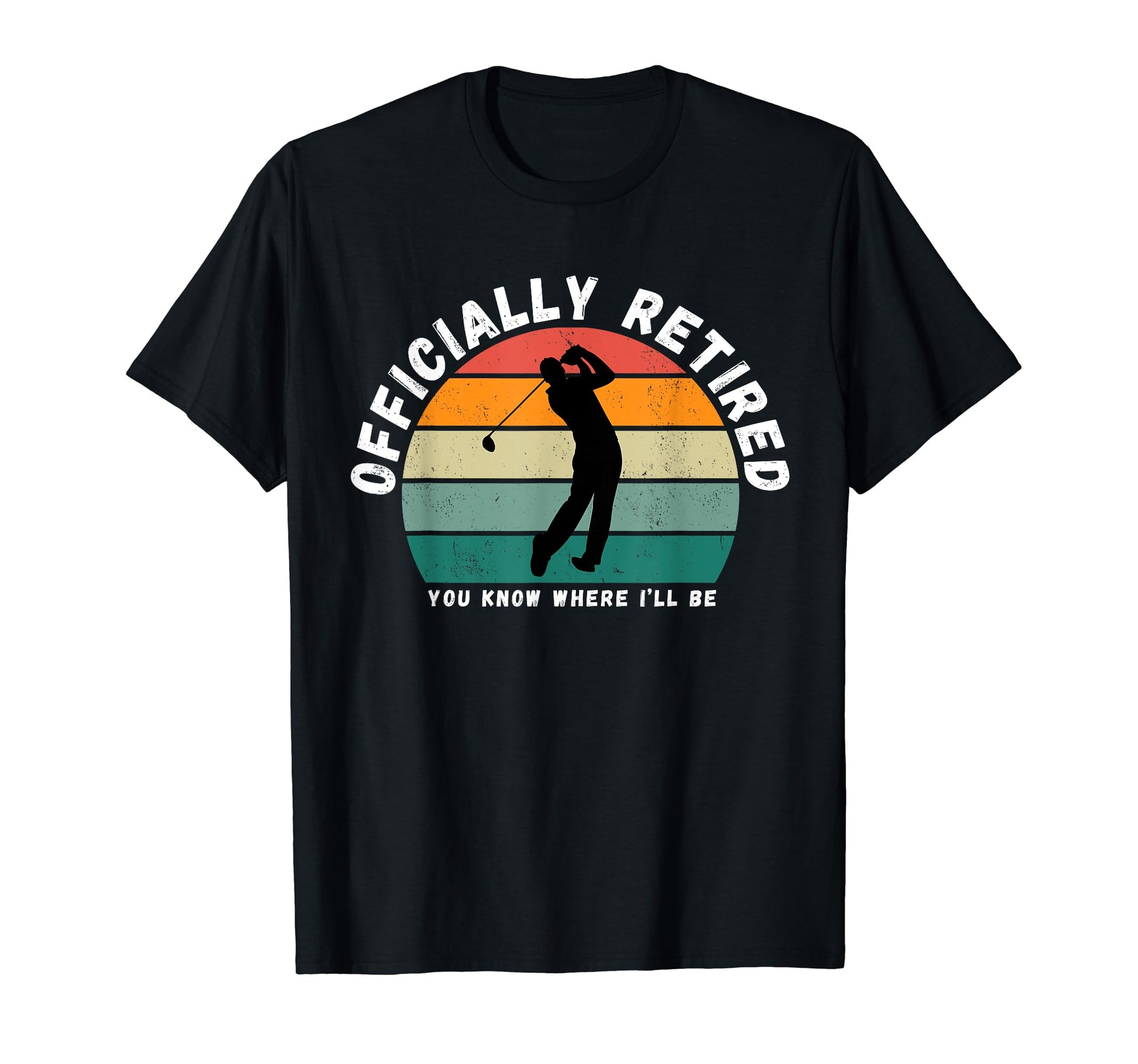 Officially Retired Golf Dads Golfers T-Shirt - Graphic Print for Adults - T-Shirt, Sweatshirt, Hoodie