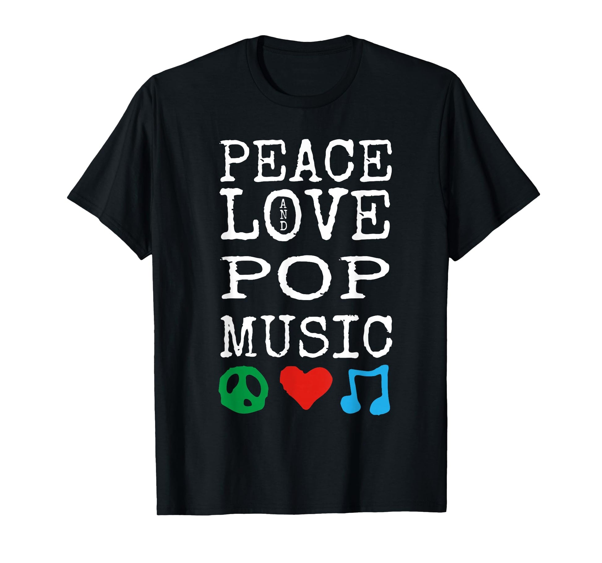 Peace Love And Pop Music Stuff Pop T-Shirt - Graphic Print Men Women - T-Shirt, Sweatshirt, Hoodie