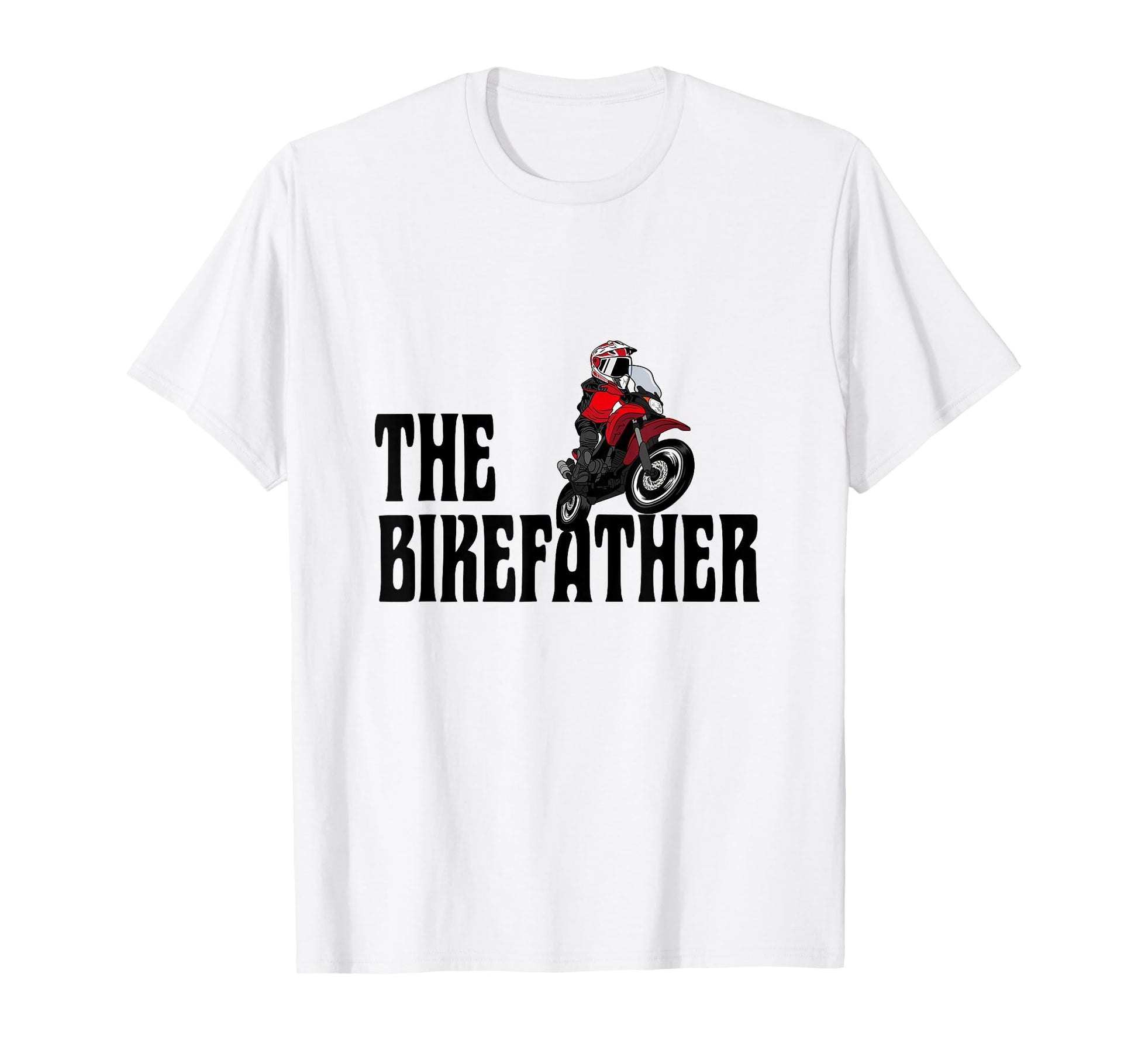 Biker Biker Dad Bikefather Funny T-Shirt - Streetwear Style Unisex - T-Shirt, Sweatshirt, Hoodie
