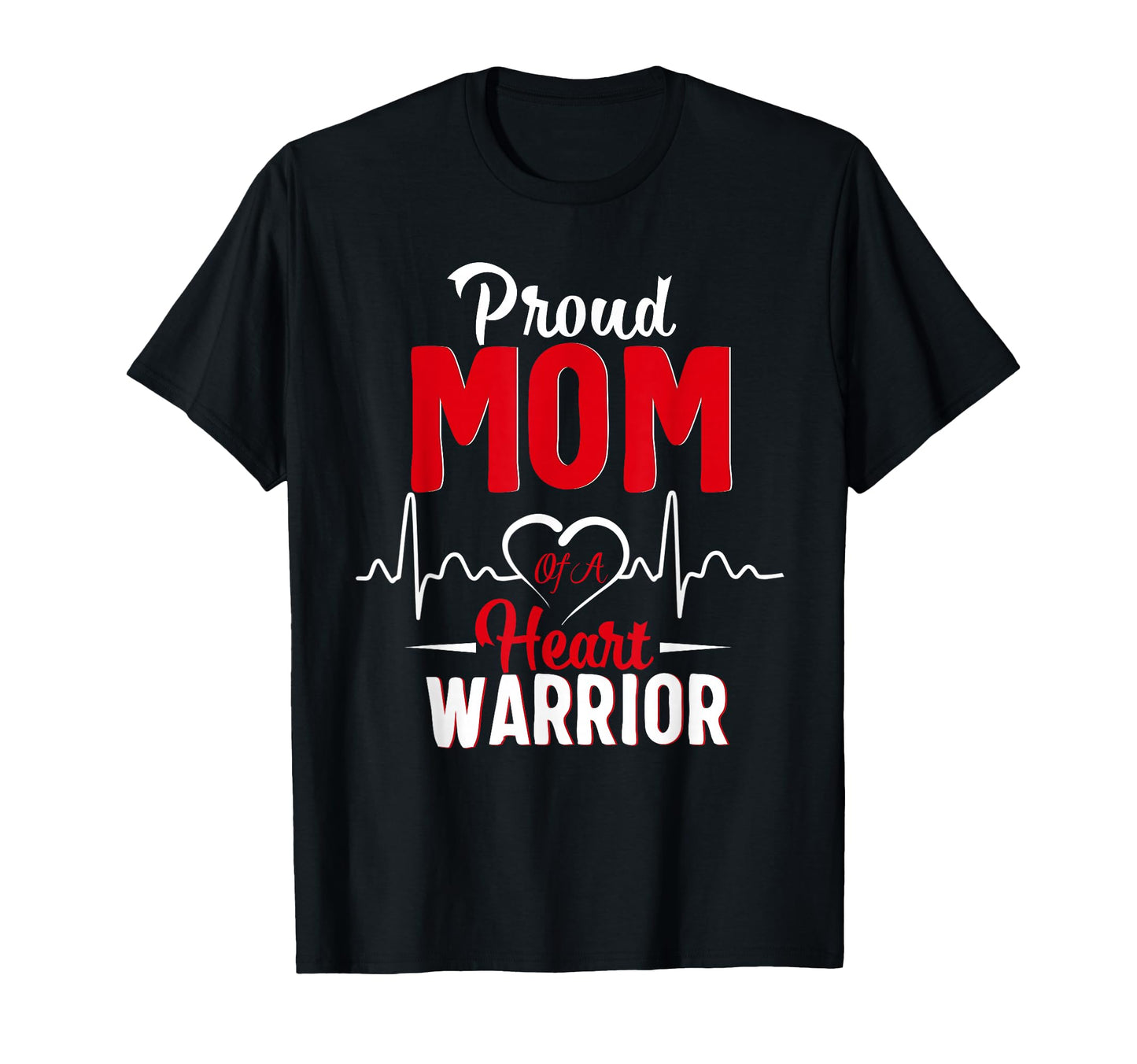 Proud Mom Heart Warrior Chd Awareness T-Shirt - Fun Novelty Design Unisex - T-Shirt, Sweatshirt, Hoodie