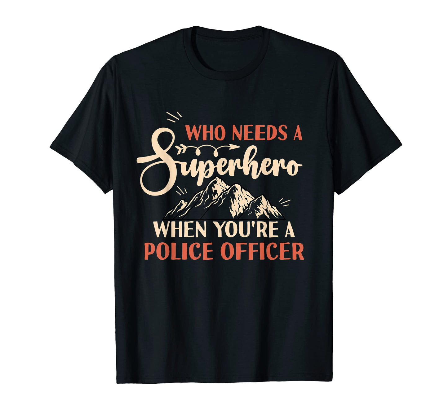 Funny Police Officer Superhero Dad T-Shirt - Fun Novelty Design Unisex - T-Shirt, Sweatshirt, Hoodie