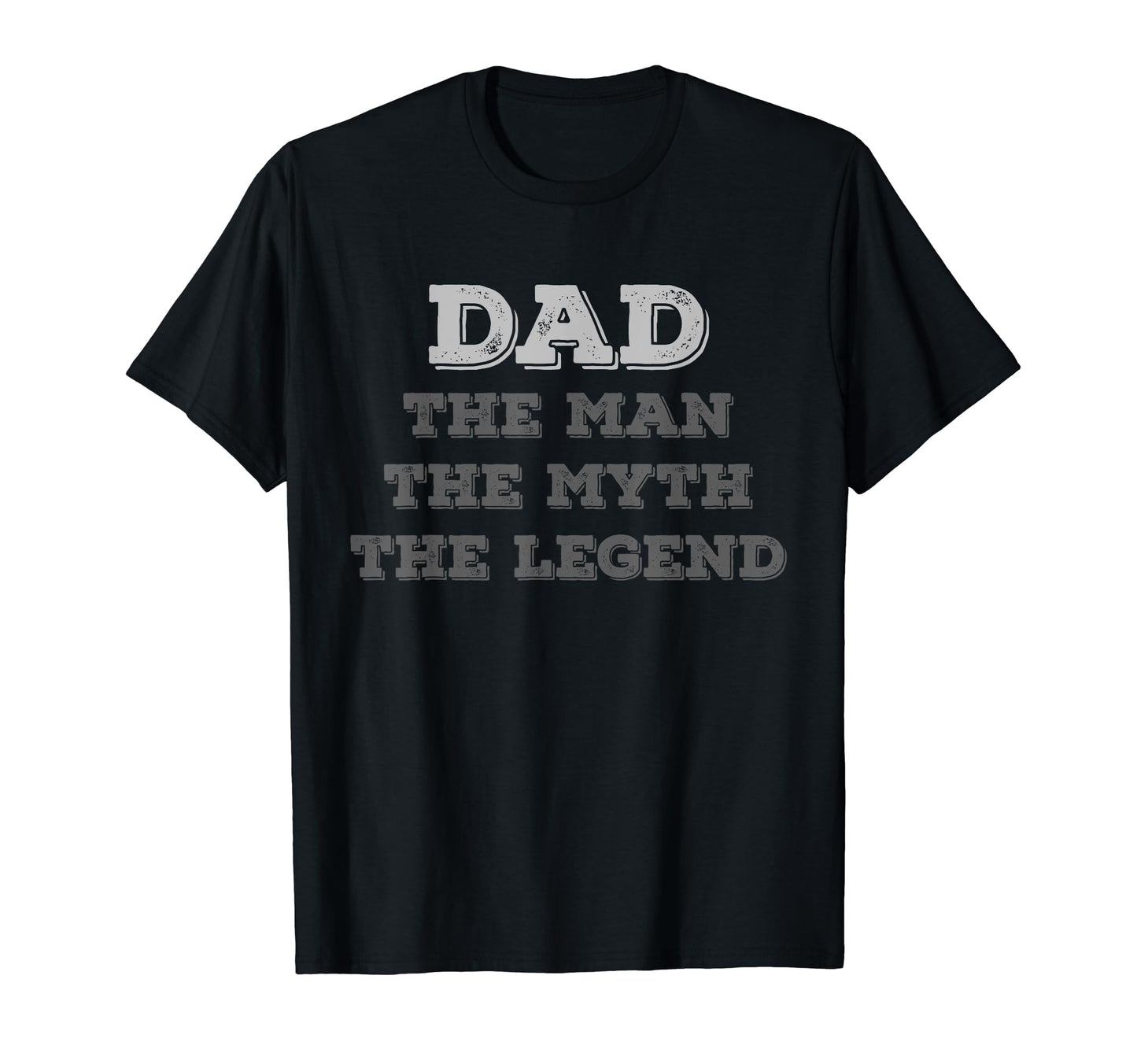 Dad Myth Legend Dad Legend T-Shirt - Novelty Apparel for Adults - T-Shirt, Sweatshirt, Hoodie