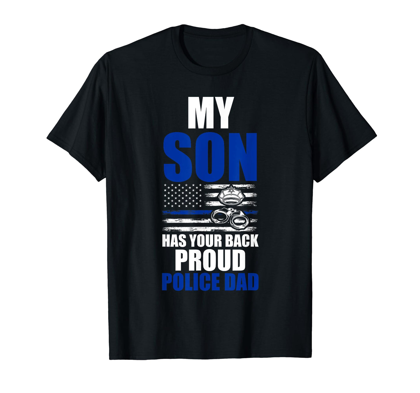 My Son Has Your Back Proud Police T-Shirt - Streetwear Style for Adults - T-Shirt, Sweatshirt, Hoodie