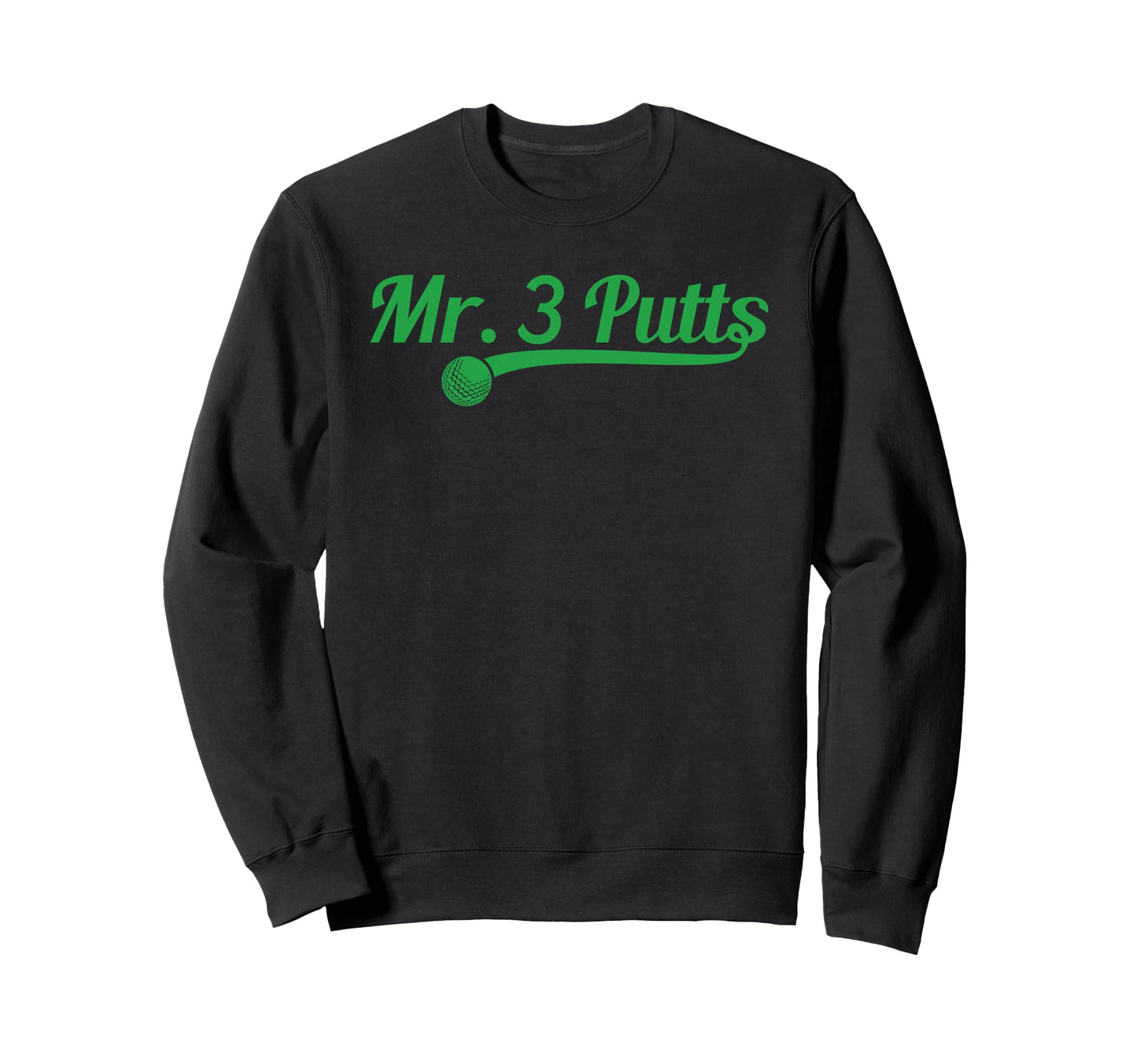 Golf Putter Funny Golfing Loser 3 Sweatshirt - Custom Art Print Men Women - T-Shirt, Sweatshirt, Hoodie