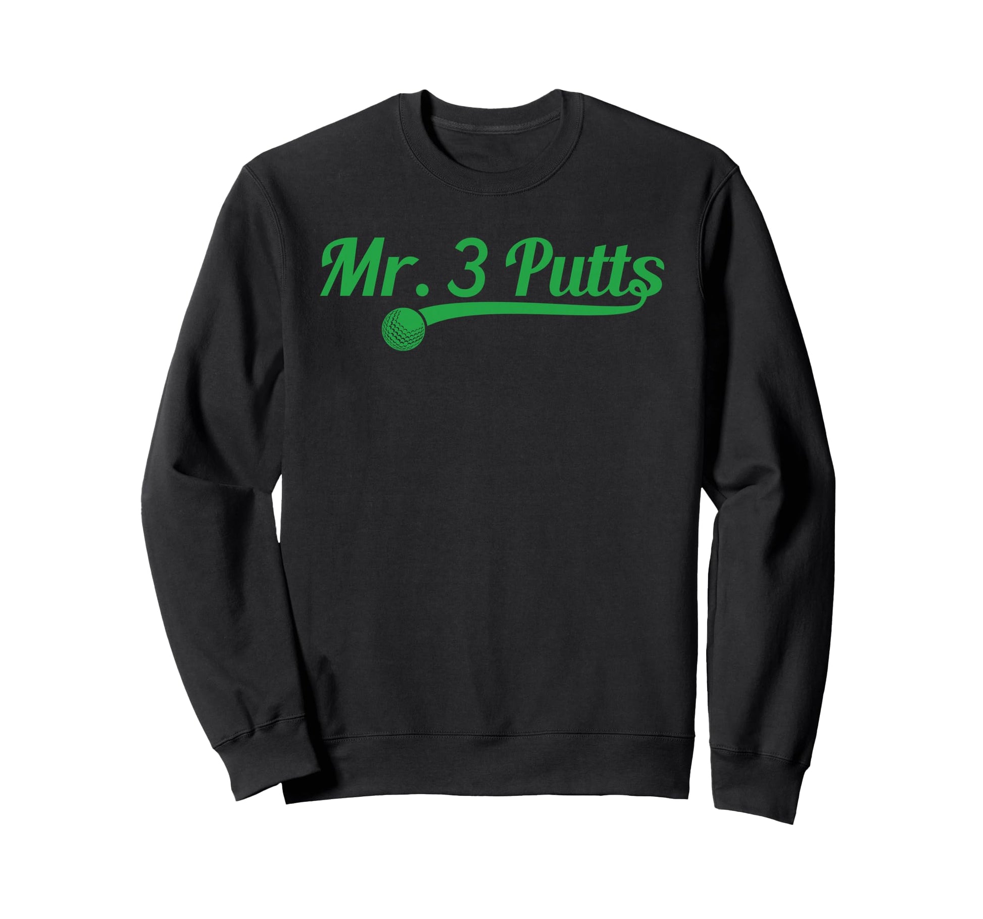 Golf Putter Funny Golfing Loser 3 Sweatshirt - Custom Art Print Men Women - T-Shirt, Sweatshirt, Hoodie