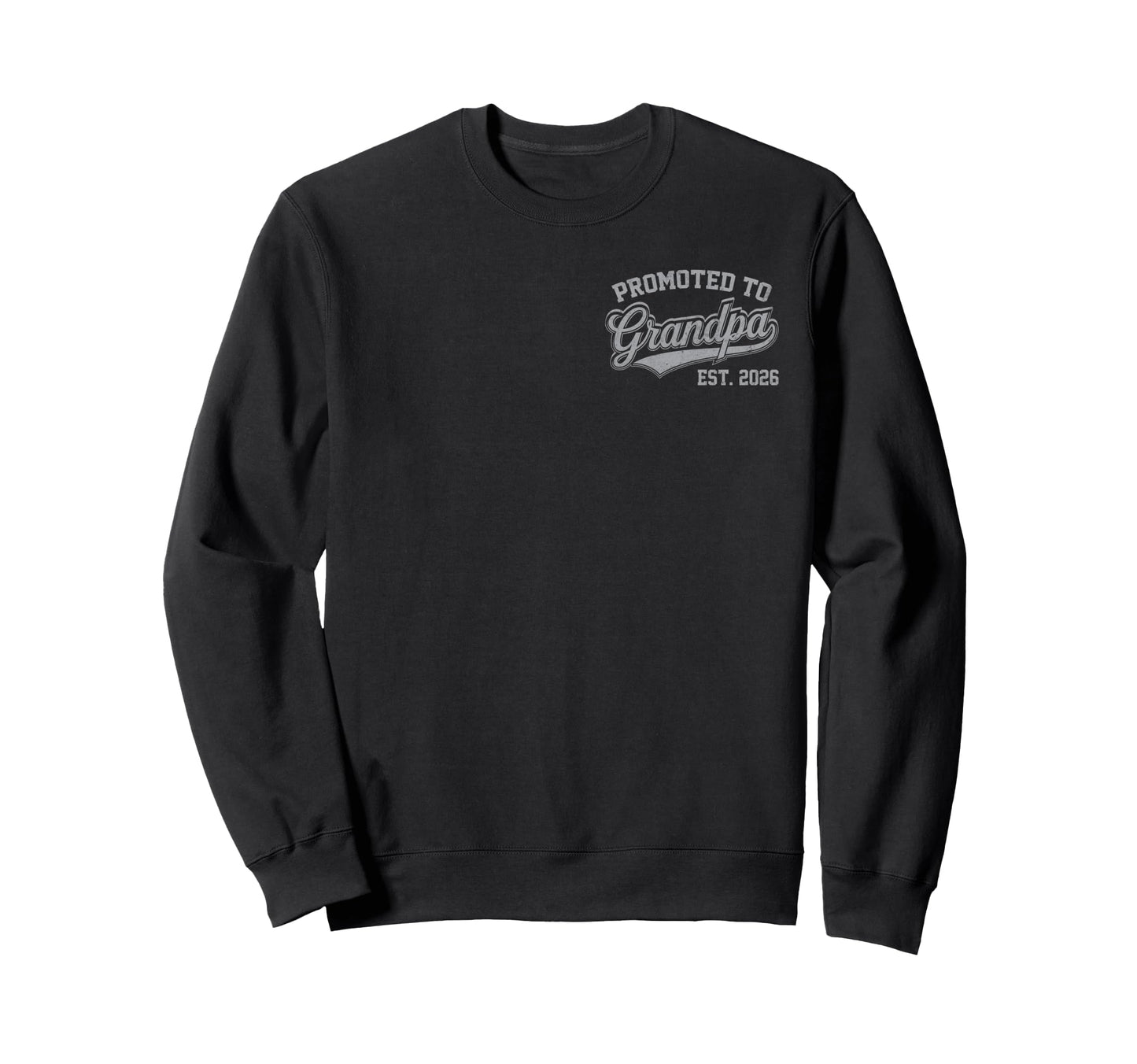 Promoted To Grandpa Est 2026 Sweatshirt - Custom Art Print for Adults - T-Shirt, Sweatshirt, Hoodie