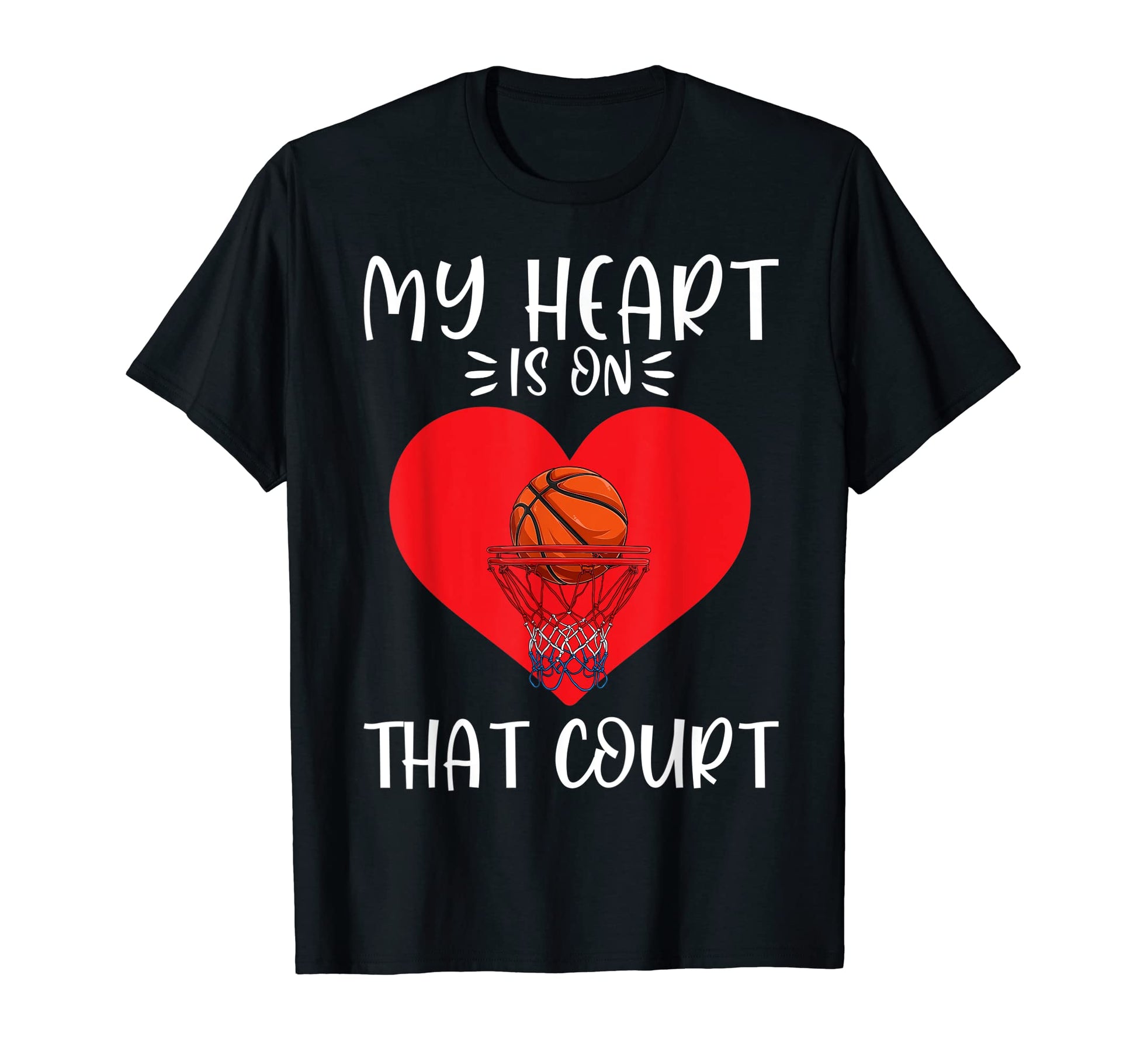 My Heart Is That Court Basketball T-Shirt - Custom Art Print for Adults - T-Shirt, Sweatshirt, Hoodie