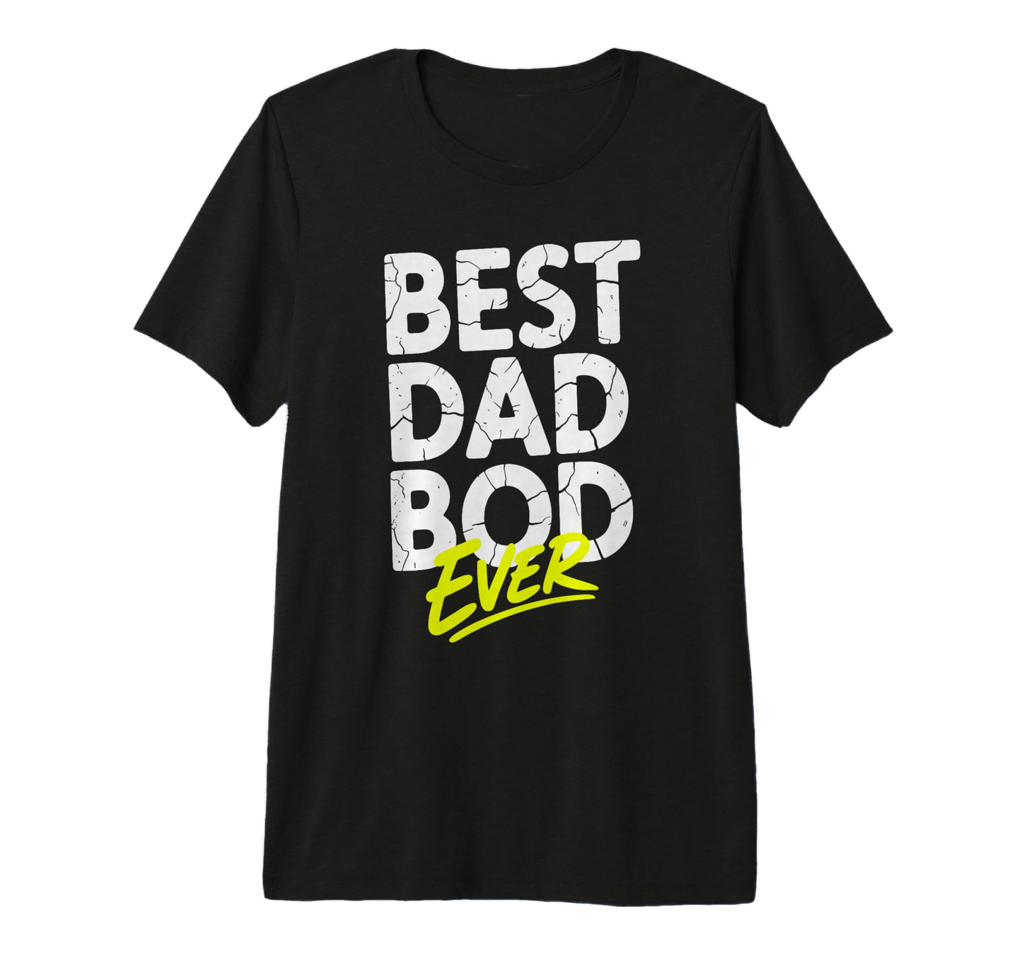 Mens Best Dad Bod Ever Funny Sarcastic T-Shirt - Fun Novelty Design Unisex - T-Shirt, Sweatshirt, Hoodie