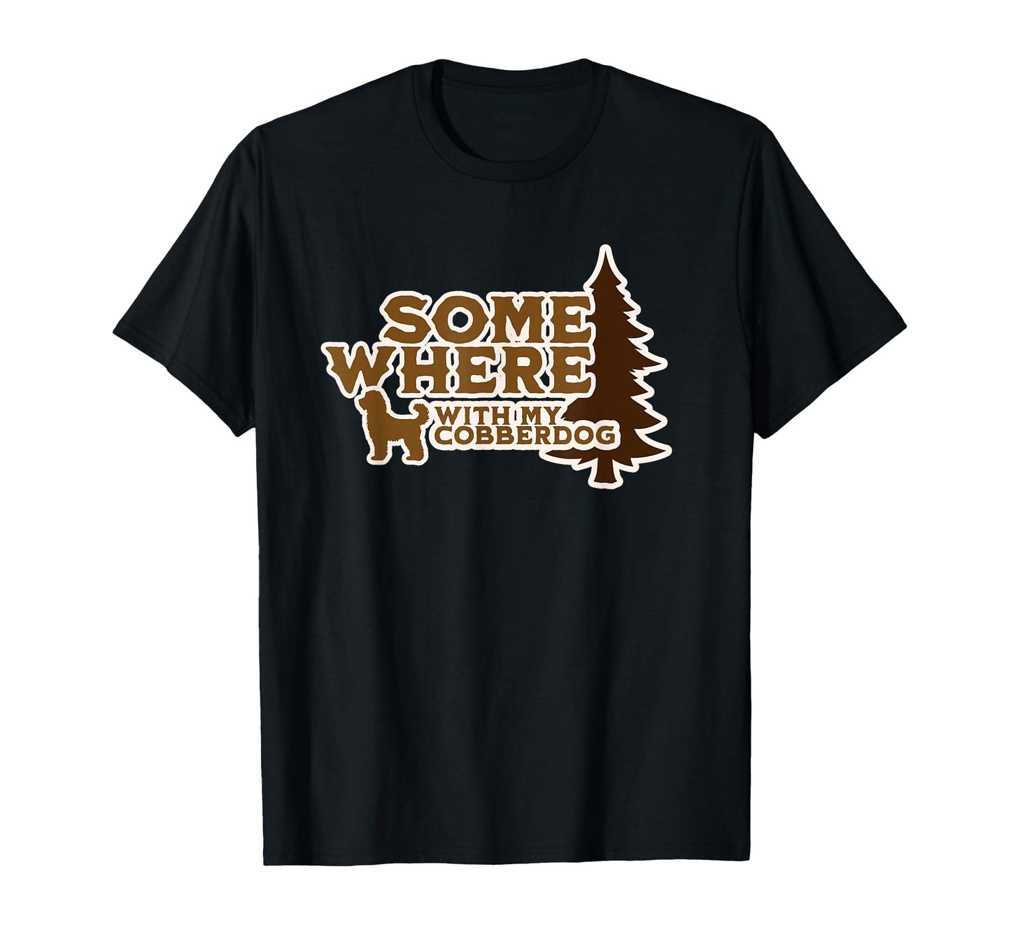 Somewhere My Australian Cobberdog Outdoor T-Shirt - Trendy Graphic Unisex - T-Shirt, Sweatshirt, Hoodie