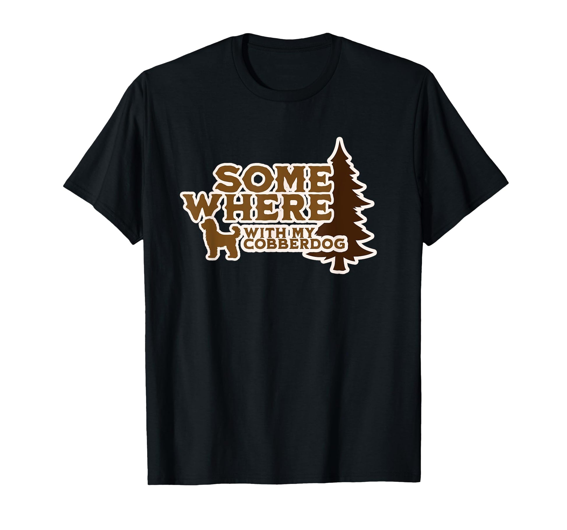 Somewhere My Australian Cobberdog Outdoor T-Shirt - Trendy Graphic Unisex - T-Shirt, Sweatshirt, Hoodie