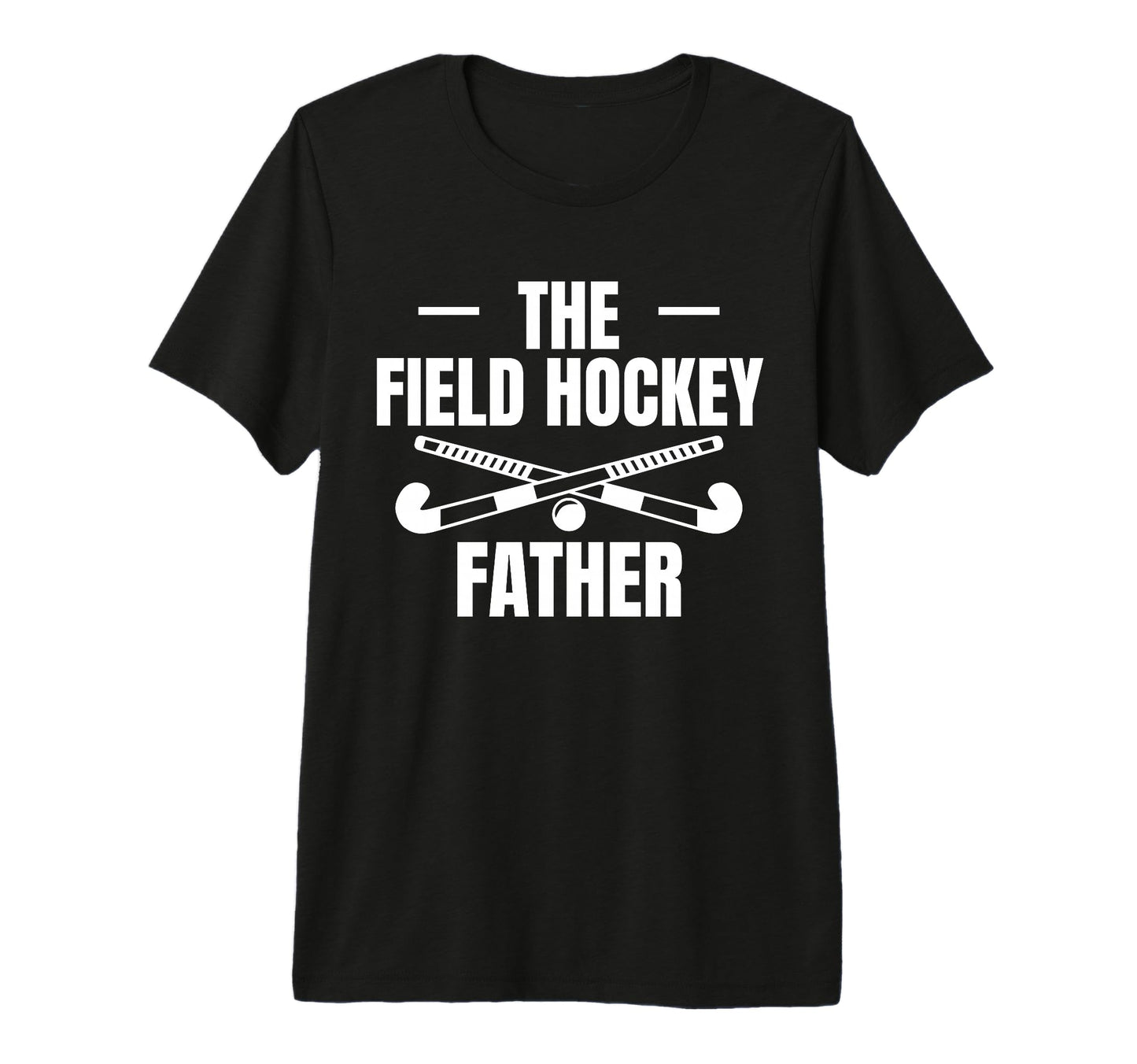 Mens Field Hockey Father Dad Fathers Day T-Shirt - Custom Art Print Unisex - T-Shirt, Sweatshirt, Hoodie