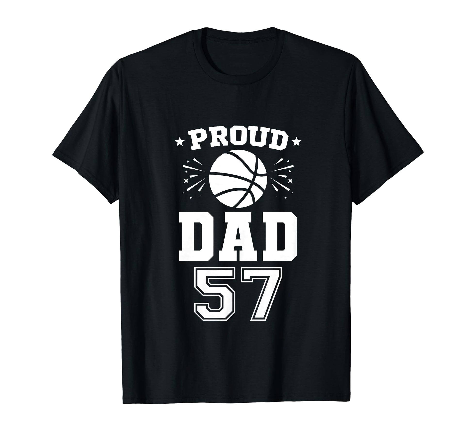 Proud Basketball Dad Number 57 Basketball T-Shirt - Graphic Print Unisex - T-Shirt, Sweatshirt, Hoodie