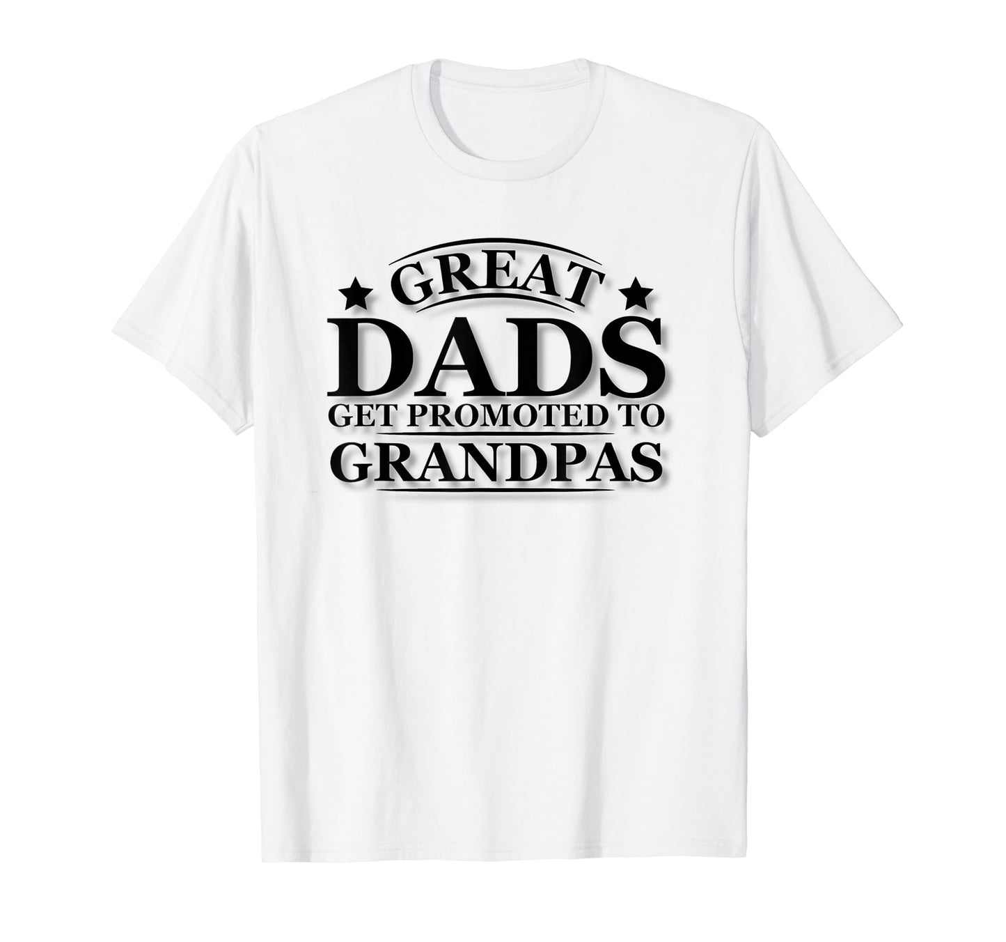 Mens Great Dads Get Promoted To Grandpas T-Shirt - Trendy Graphic Unisex - T-Shirt, Sweatshirt, Hoodie