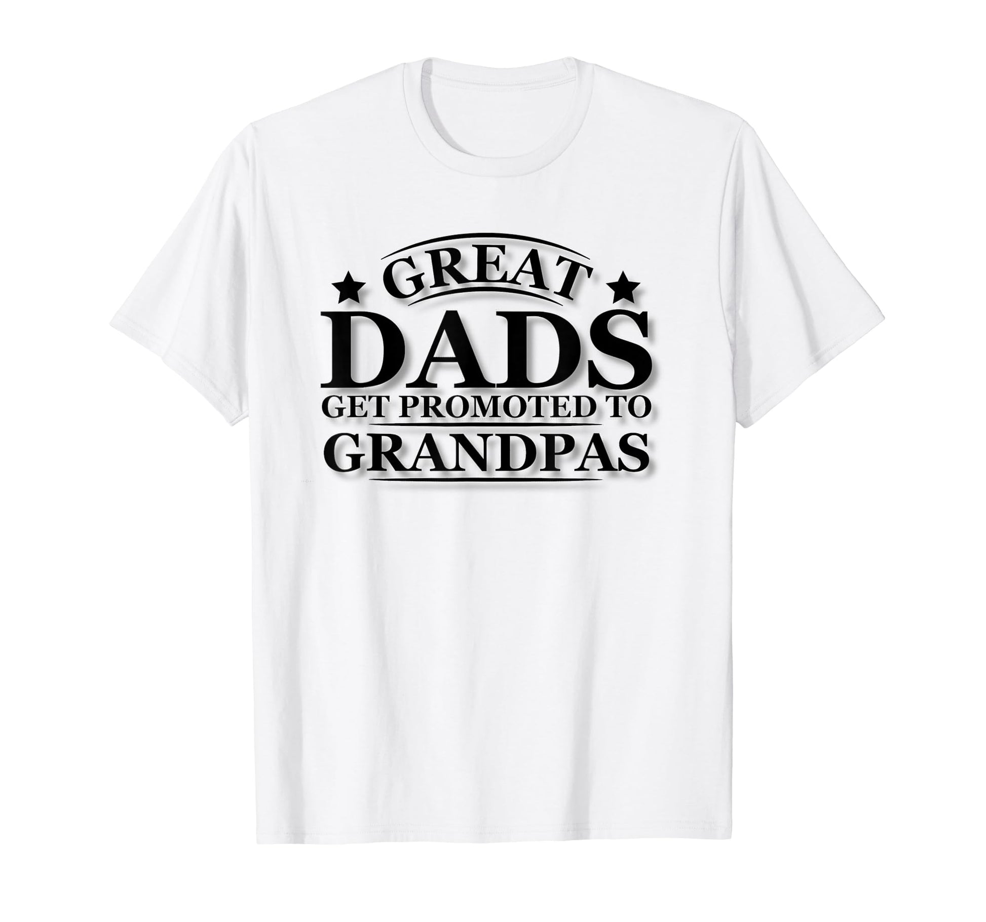 Mens Great Dads Get Promoted To Grandpas T-Shirt - Trendy Graphic Unisex - T-Shirt, Sweatshirt, Hoodie