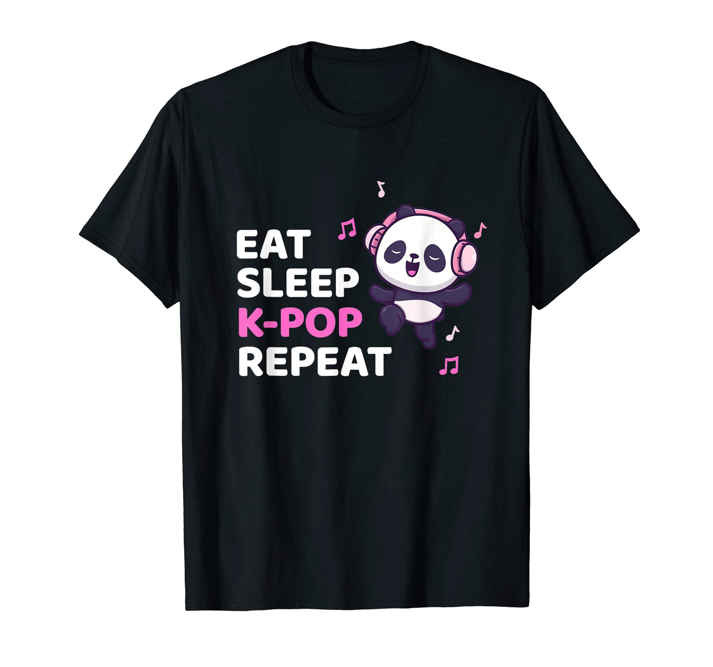 Kpop Panda Eat Sleep K Pop Repeat T-Shirt - Aesthetic Graphic for Adults - T-Shirt, Sweatshirt, Hoodie