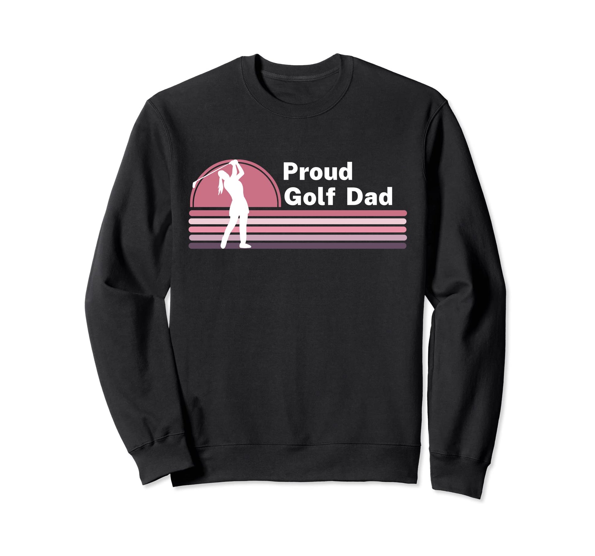 Proud Golf Dad Golf Lover Golf Sweatshirt - Trendy Graphic Men Women - T-Shirt, Sweatshirt, Hoodie