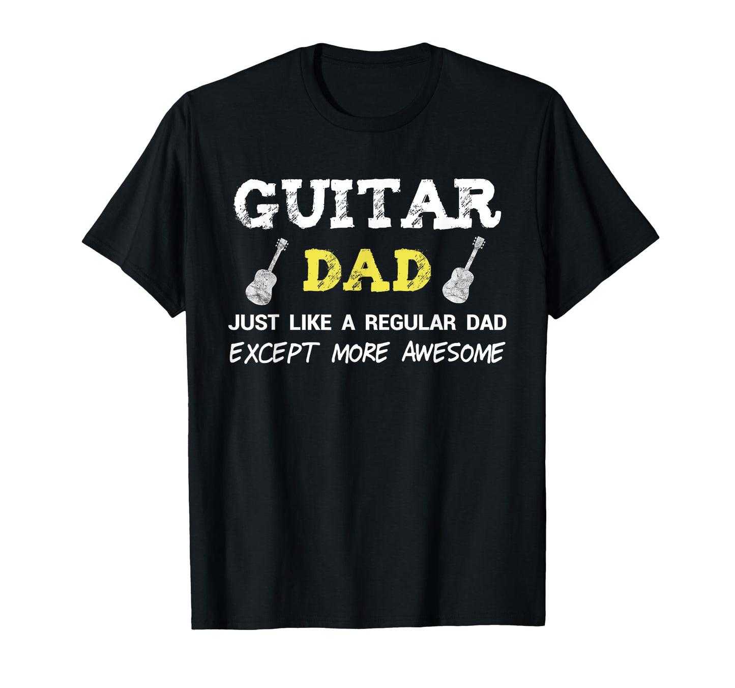 Guitar Dad Funny Fathers Day Gift From T-Shirt - Novelty Apparel Men Women - T-Shirt, Sweatshirt, Hoodie