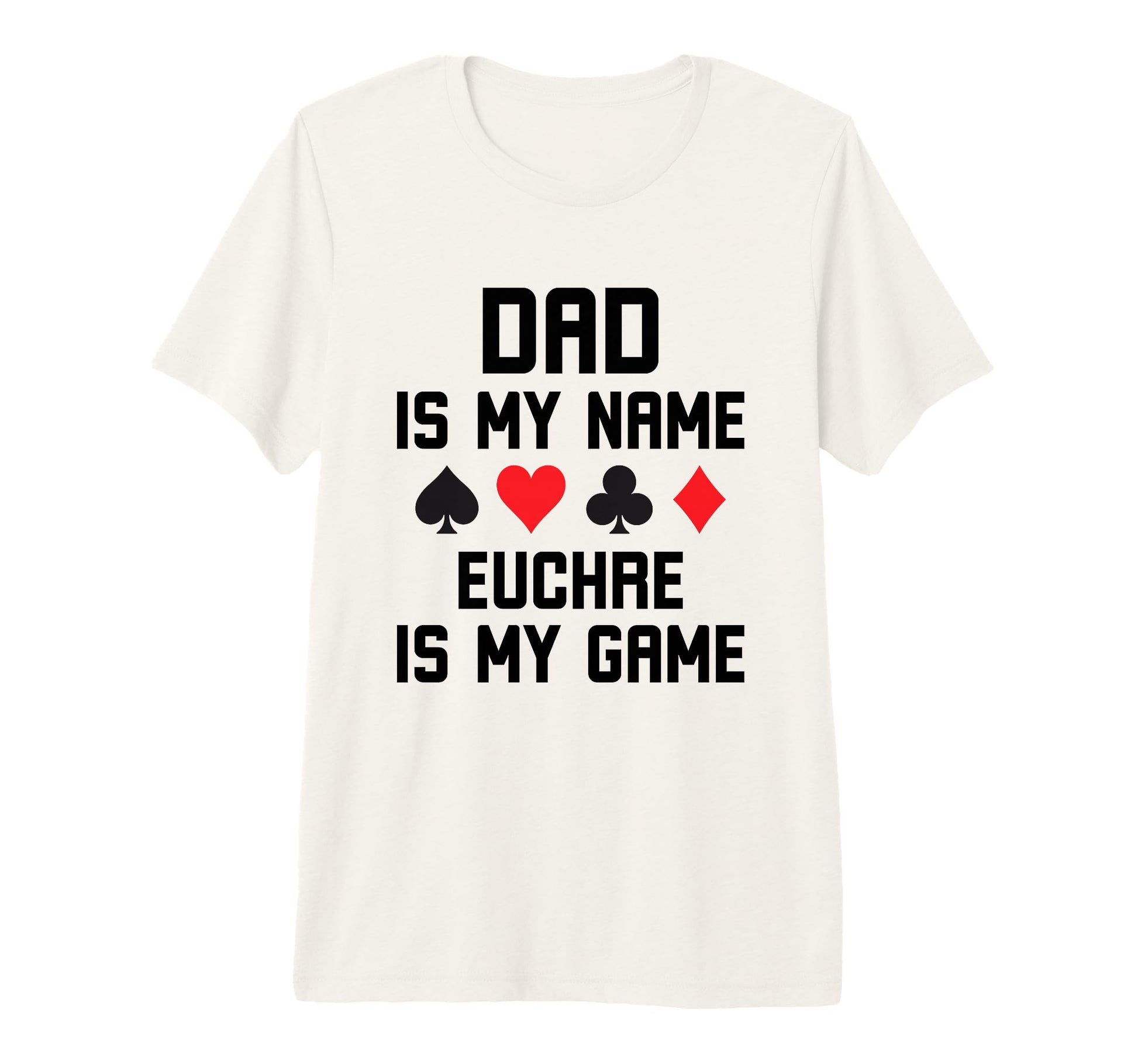 Dad Is My Name Euchre Is My Game Funny T-Shirt - Minimalist Print Unisex - T-Shirt, Sweatshirt, Hoodie
