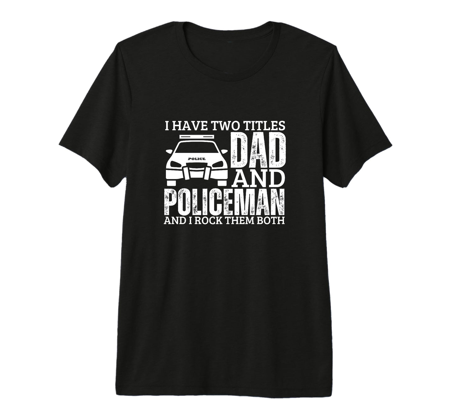 Policeman And Dad Funny Police Officer T-Shirt - Unique Graphic Men Women - T-Shirt, Sweatshirt, Hoodie