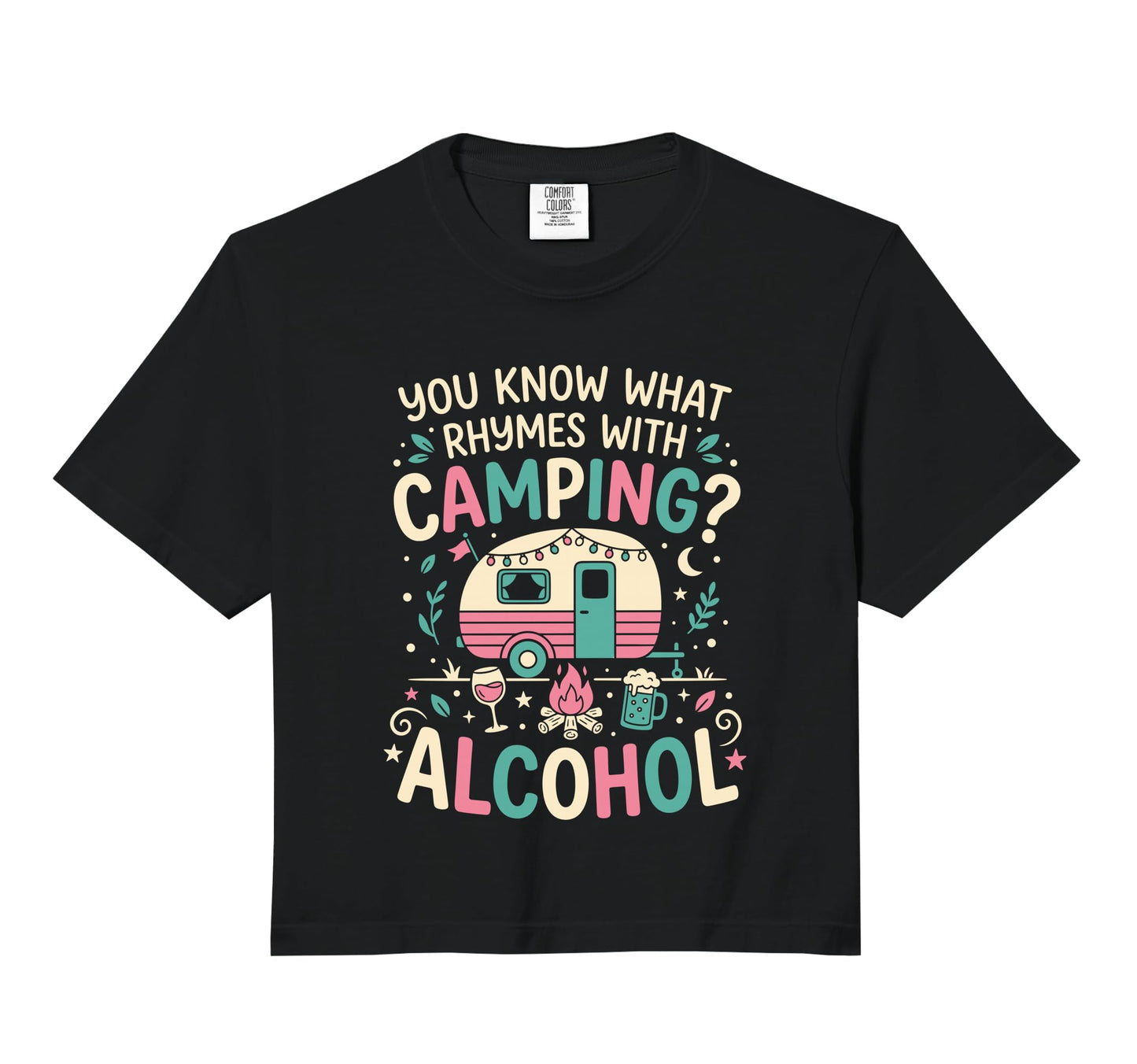 You Know What Rhymes Camping Alcohol T-Shirt - Custom Art Print Men Women - T-Shirt, Sweatshirt, Hoodie