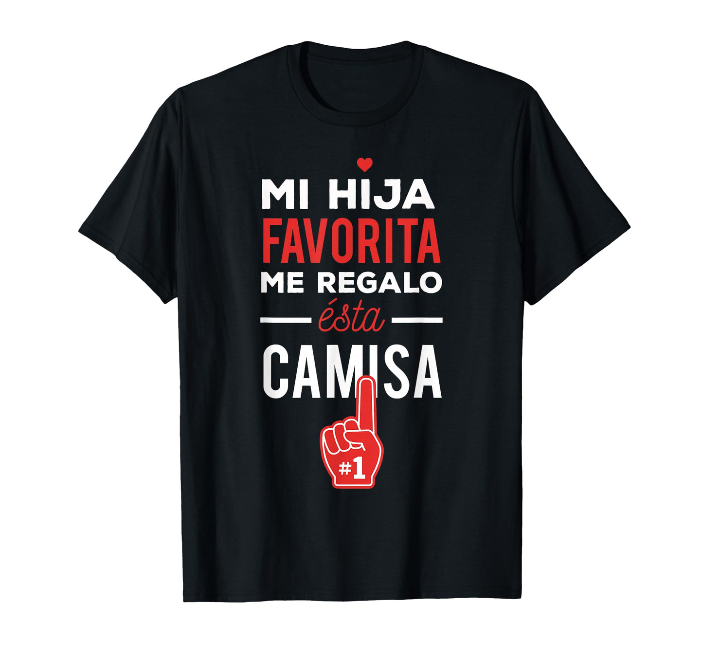 Mi Hija Favorita Me Regalo Esta Camisa T-Shirt - Aesthetic Graphic Unisex - T-Shirt, Sweatshirt, Hoodie