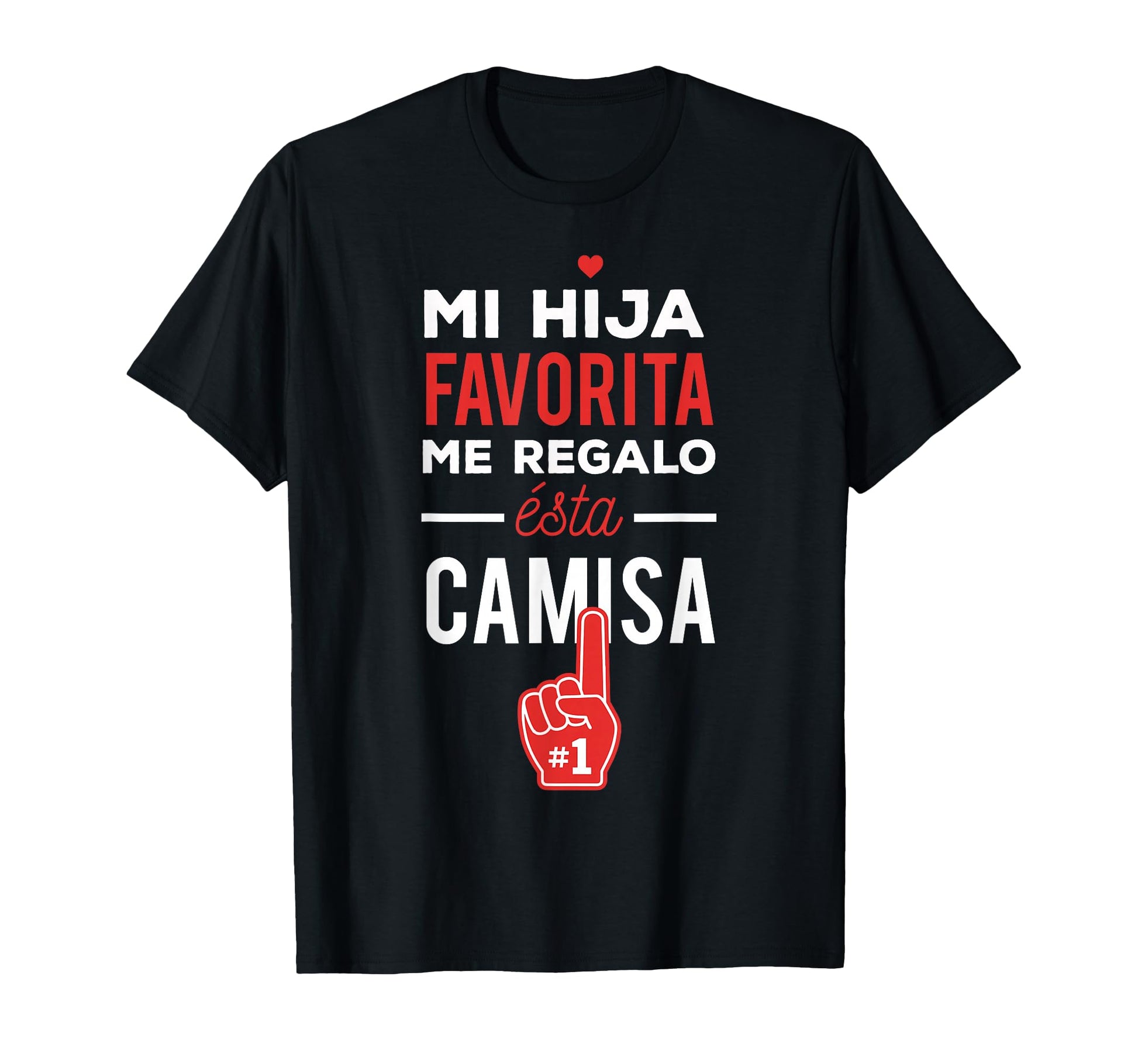 Mi Hija Favorita Me Regalo Esta Camisa T-Shirt - Aesthetic Graphic Unisex - T-Shirt, Sweatshirt, Hoodie