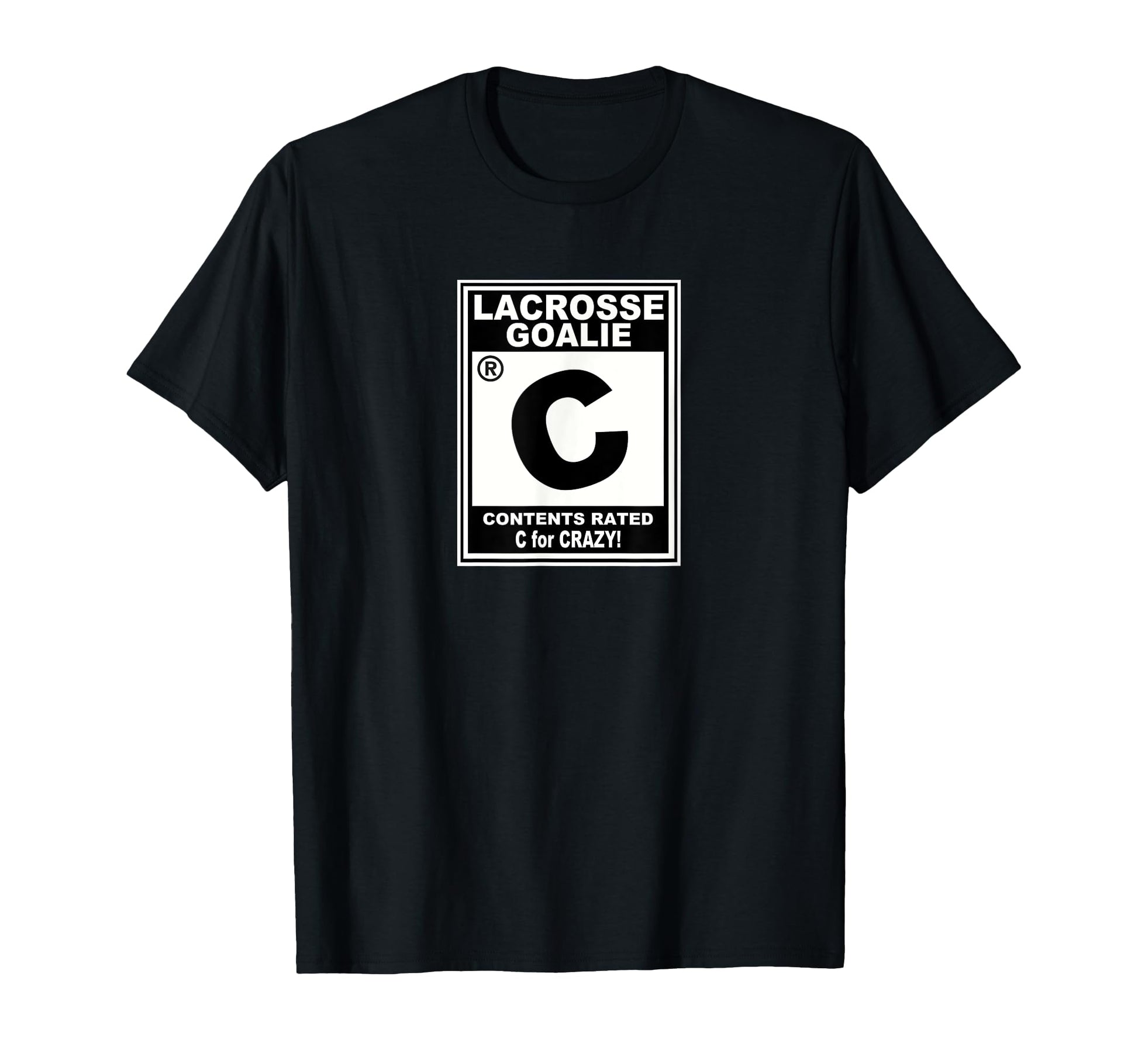 Lacrosse Goalie Rated Lax Funny T-Shirt - Novelty Apparel Men Women - T-Shirt, Sweatshirt, Hoodie