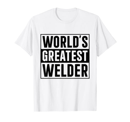 Best Welder Dad Worlds Greatest Welder T-Shirt - Graphic Print Men Women - T-Shirt, Sweatshirt, Hoodie