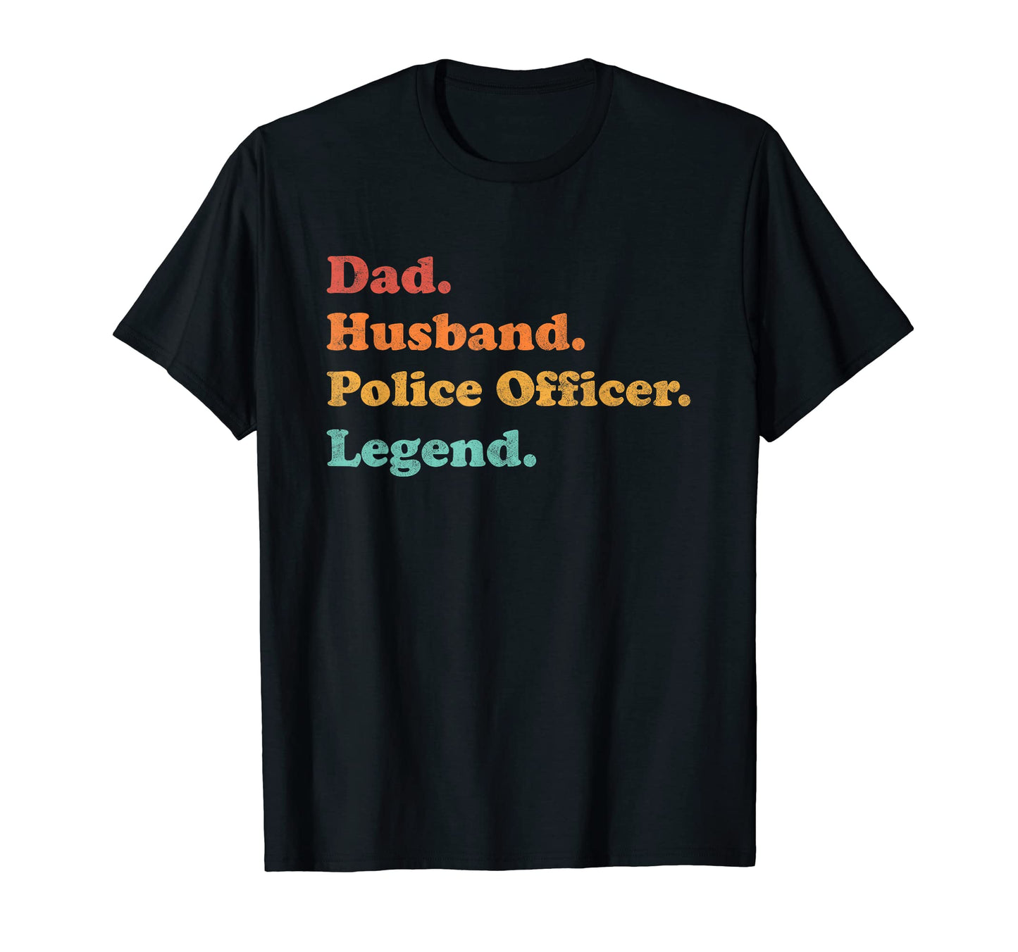 Mens Police Officer Dad Or Husband T-Shirt - Unique Graphic Men Women - T-Shirt, Sweatshirt, Hoodie
