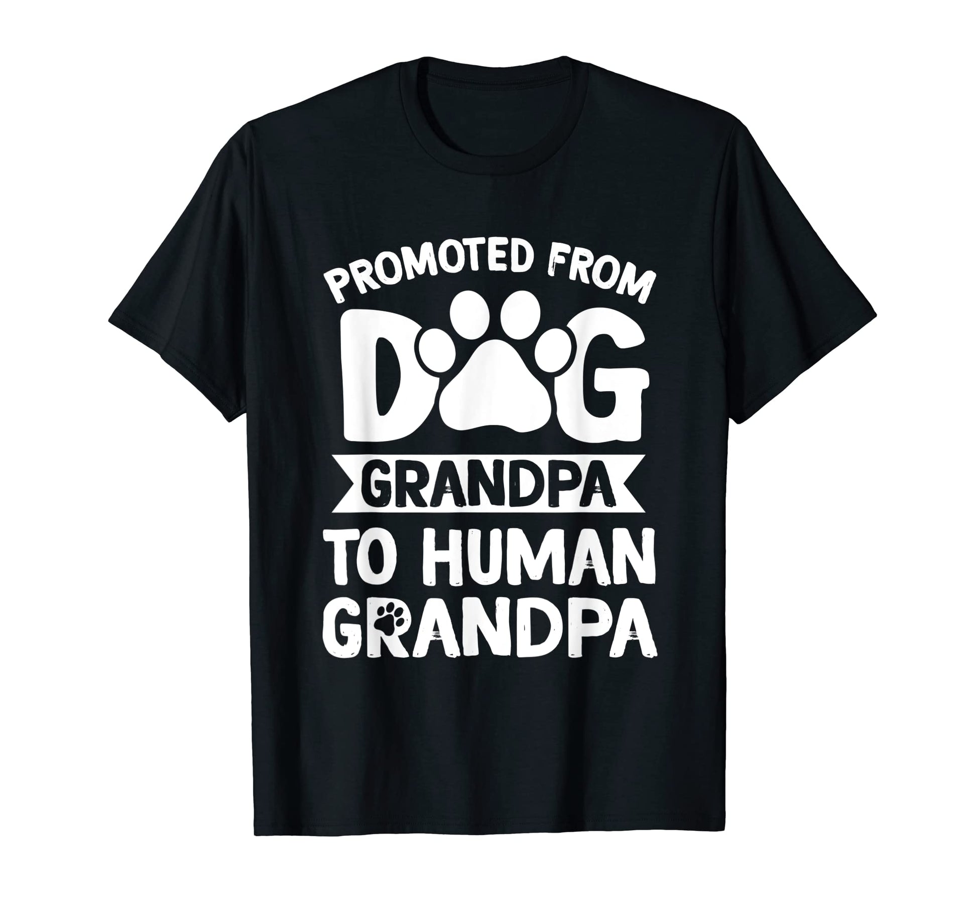 Promoted From Dog Grandpa To Human T-Shirt - Streetwear Style Unisex - T-Shirt, Sweatshirt, Hoodie