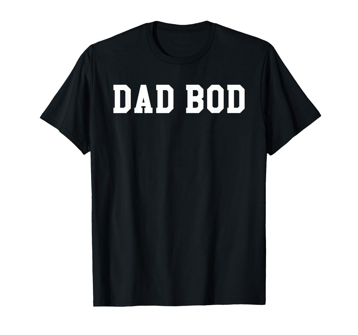 Dad Bod T-Shirt - Custom Art Print Men Women - T-Shirt, Sweatshirt, Hoodie